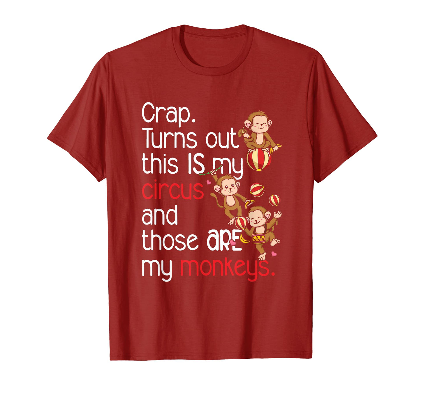 Crap Turns Out This Is My Circus Monkeys T-Shirt