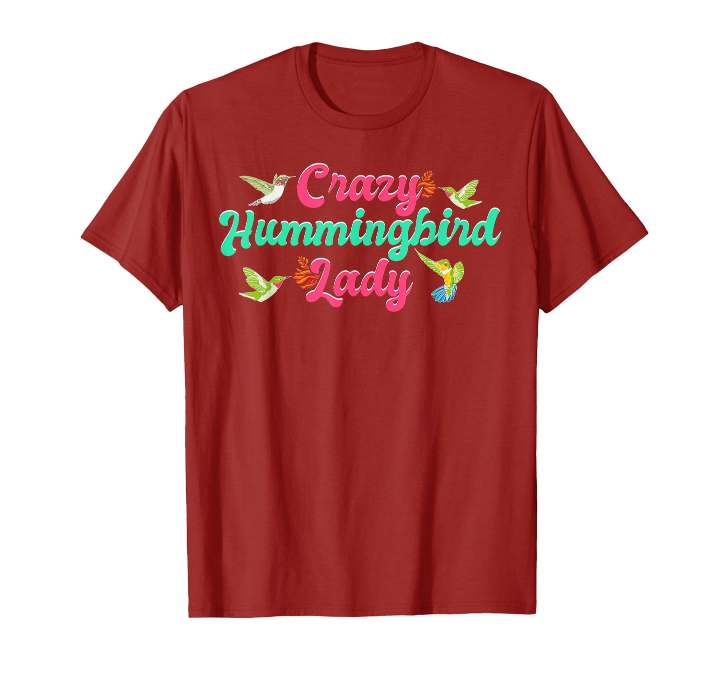 Funny Crazy Hummingbird Lady Humming Bird Watching Birds T-Shirt