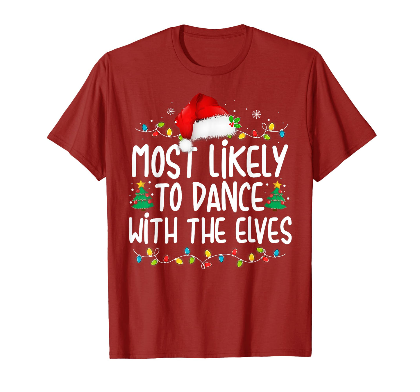 Most Likely To Dance With The Elves Christmas Matching T-Shirt