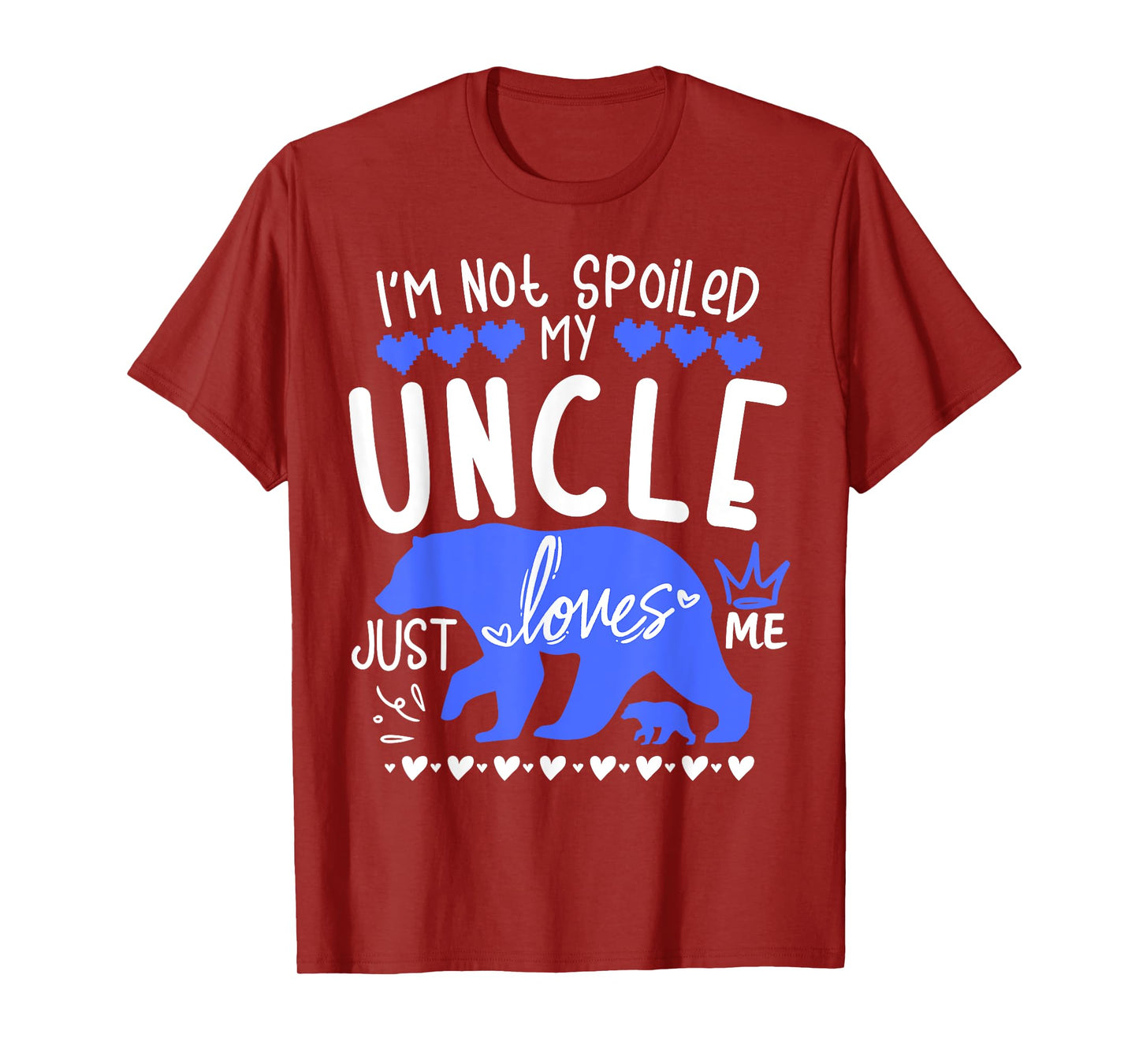 I'm Not Spoiled Baby Bear My Uncle Just Loves Me Team Boys T-Shirt