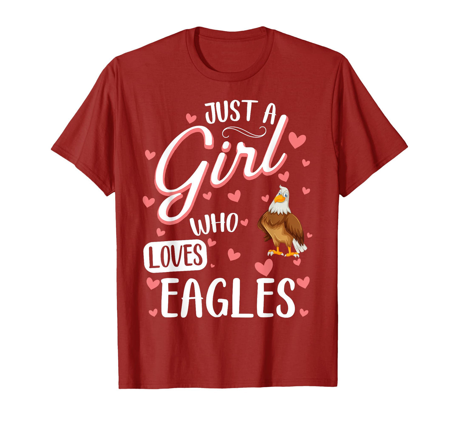 Just A Girl Who Loves Eagles - Funny Eagle Lover T-Shirt