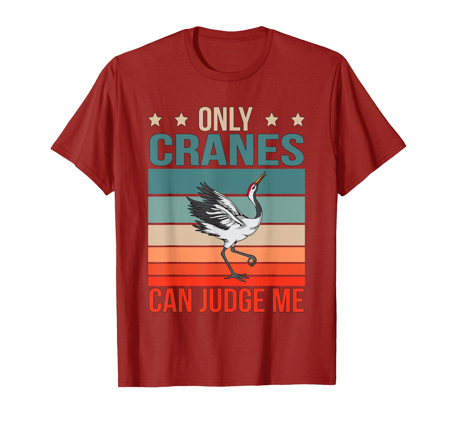 Cranes Can Judge Me Birdwatching Birding Bird Crane T-Shirt