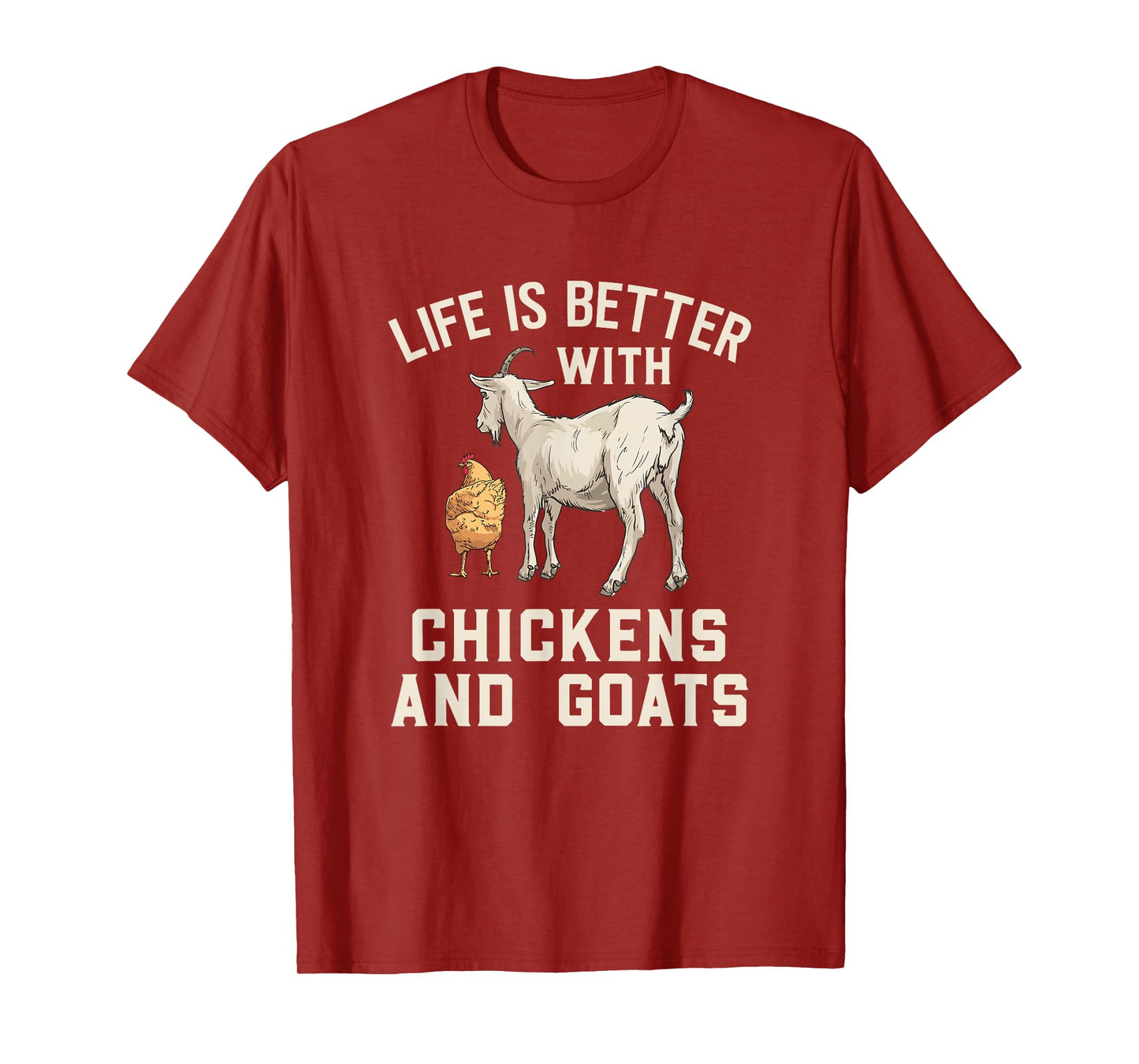 Life Is Better With Chickens And Goats Funny Goat Farmer T-Shirt