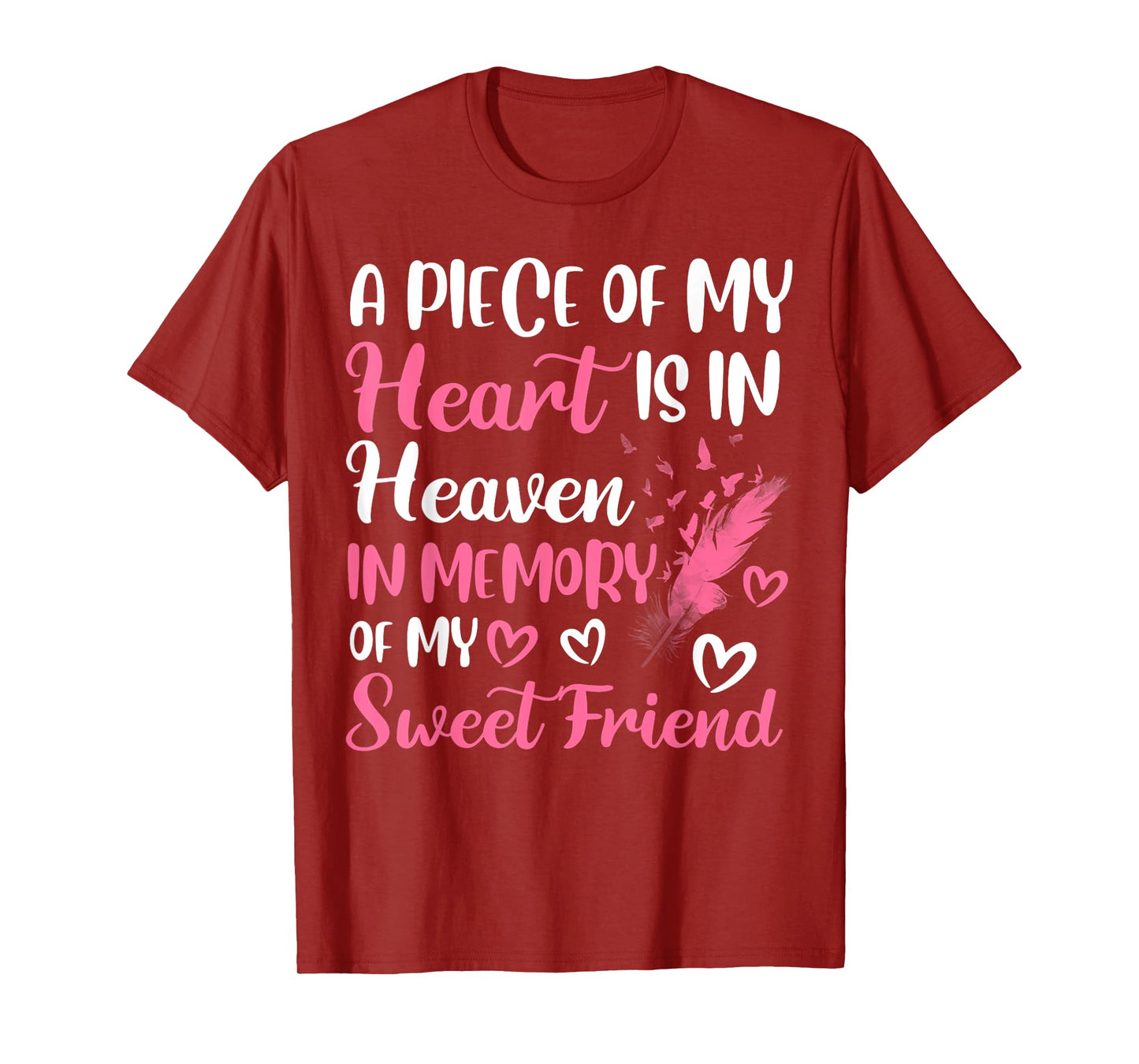 A piece of my heart is in heaven in memory of my friend T-Shirt