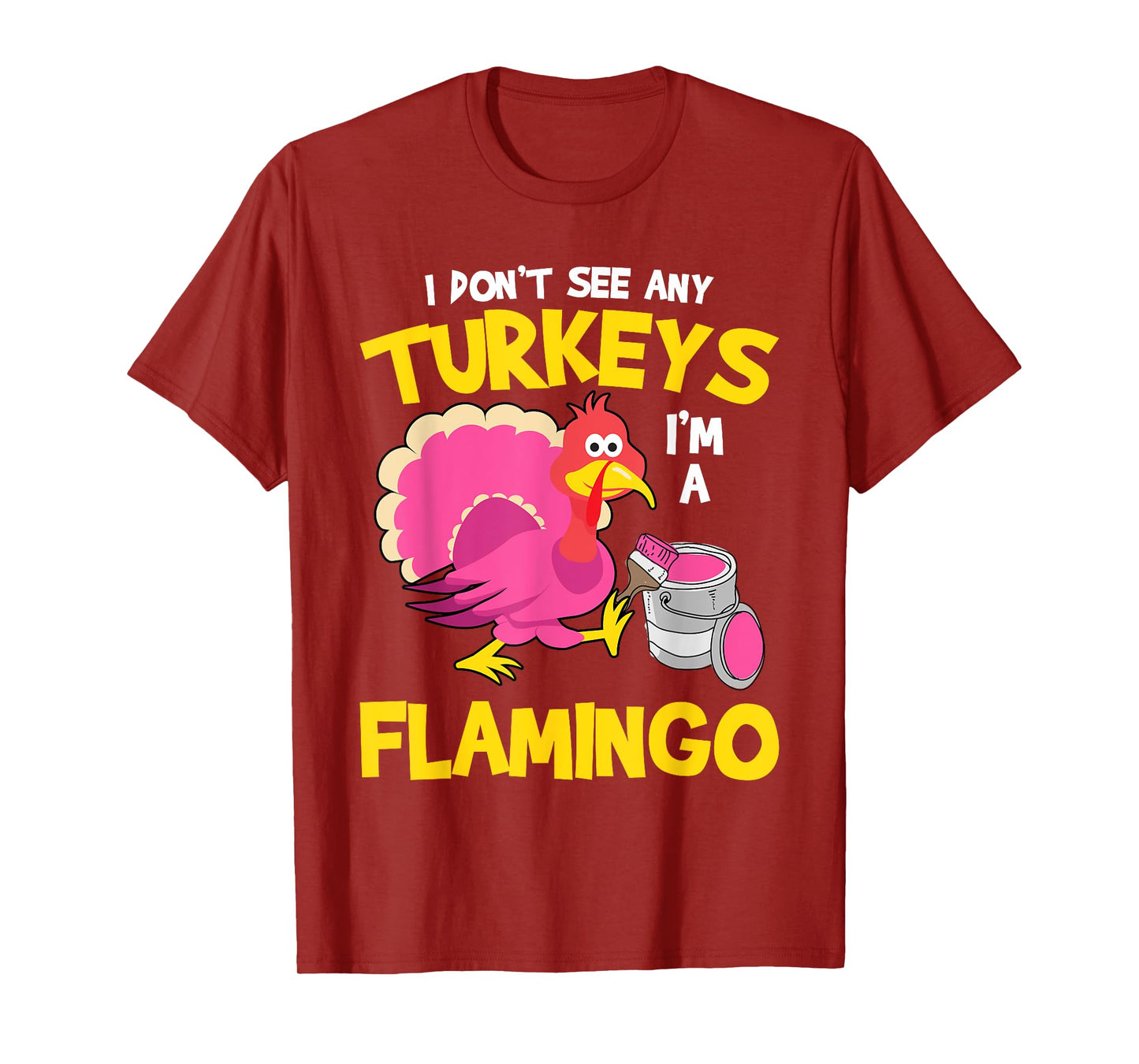 Turkey Im A Flamingo Sarcastic Fun Funny Thanksgiving Gifts T-Shirt