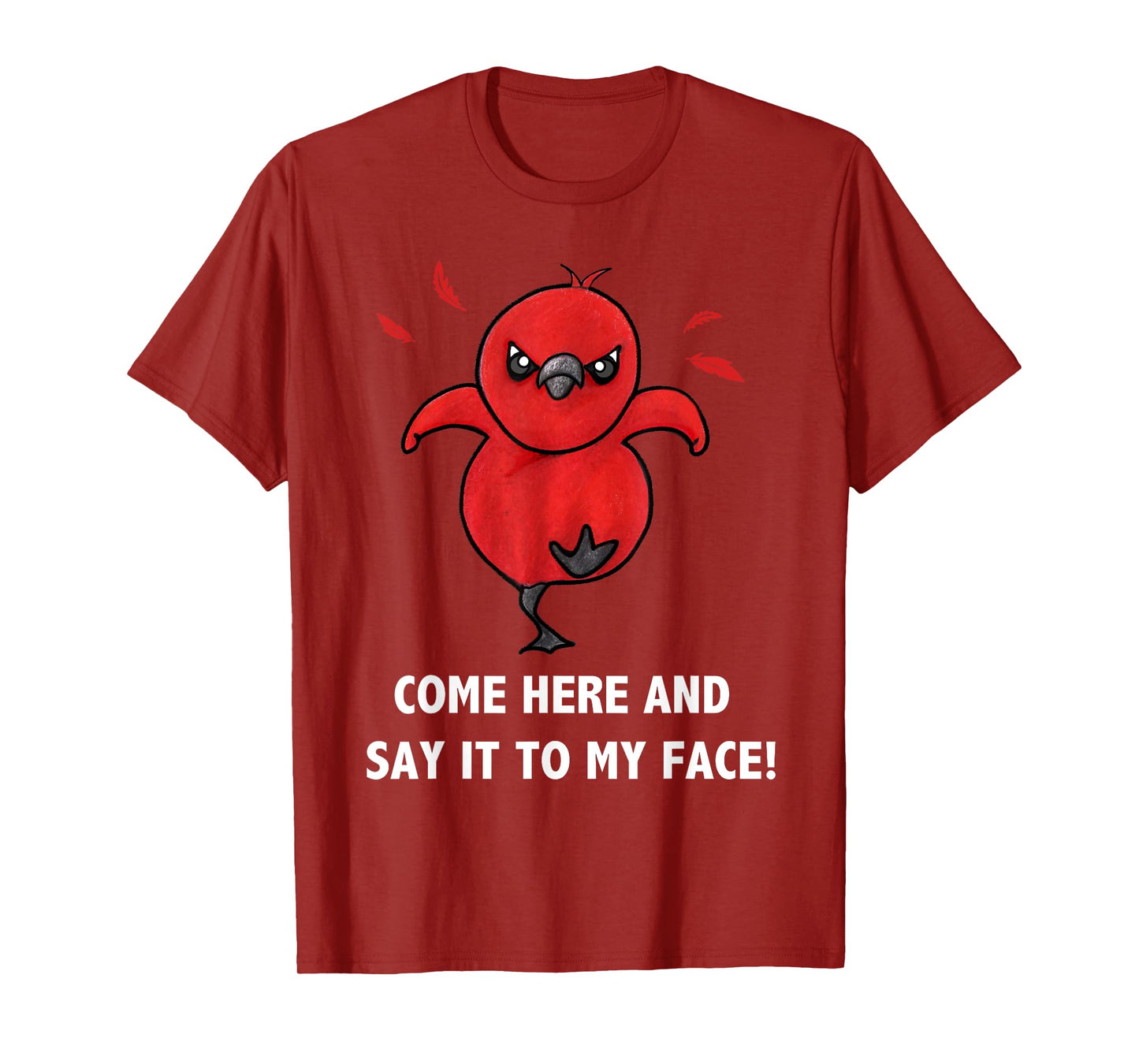Come here and say it to my face Cute Bird Humor Meme T-Shirt