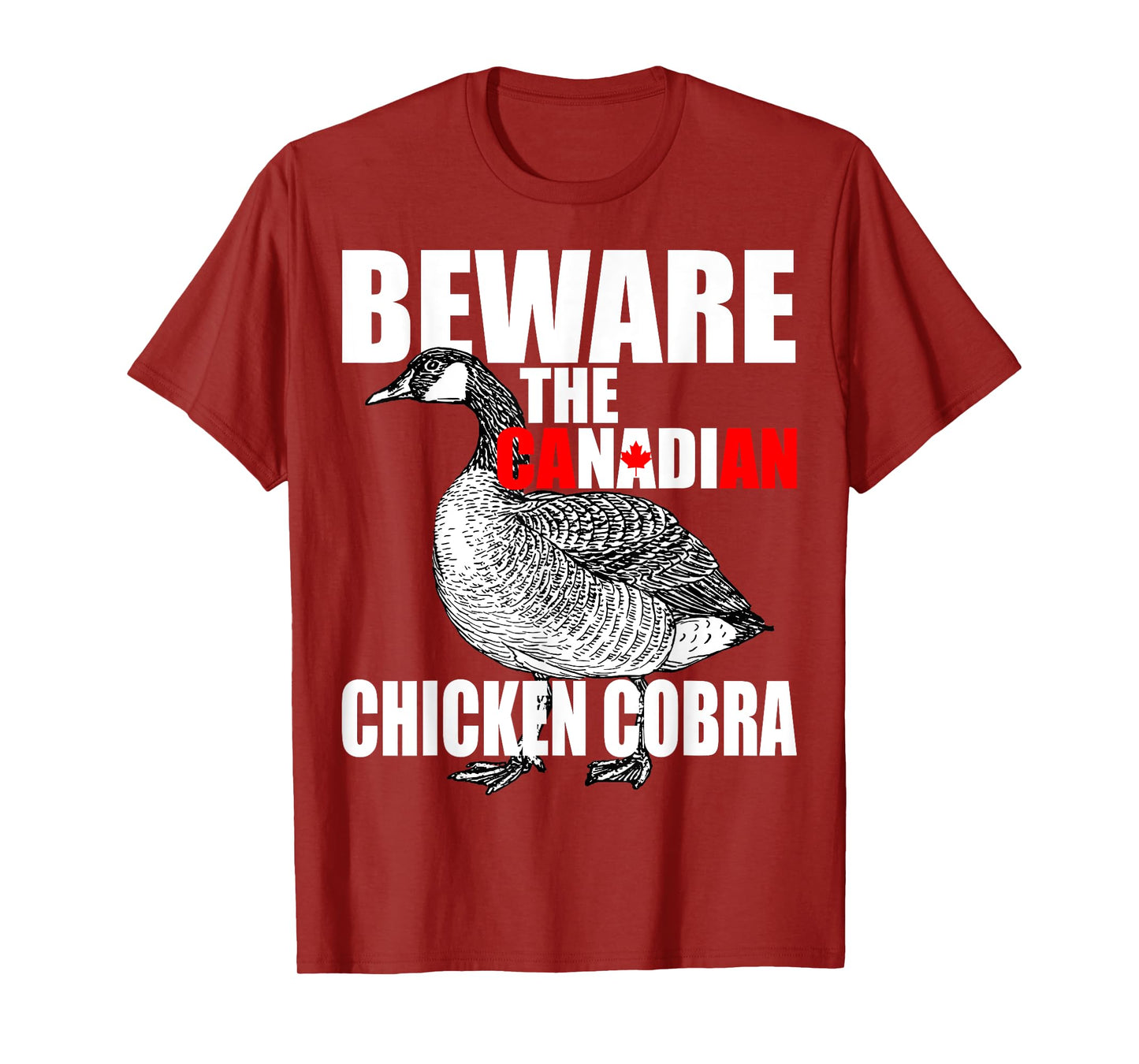 Beware The Canadian Chicken Cobra - Funny Evil Goose Joke T-Shirt