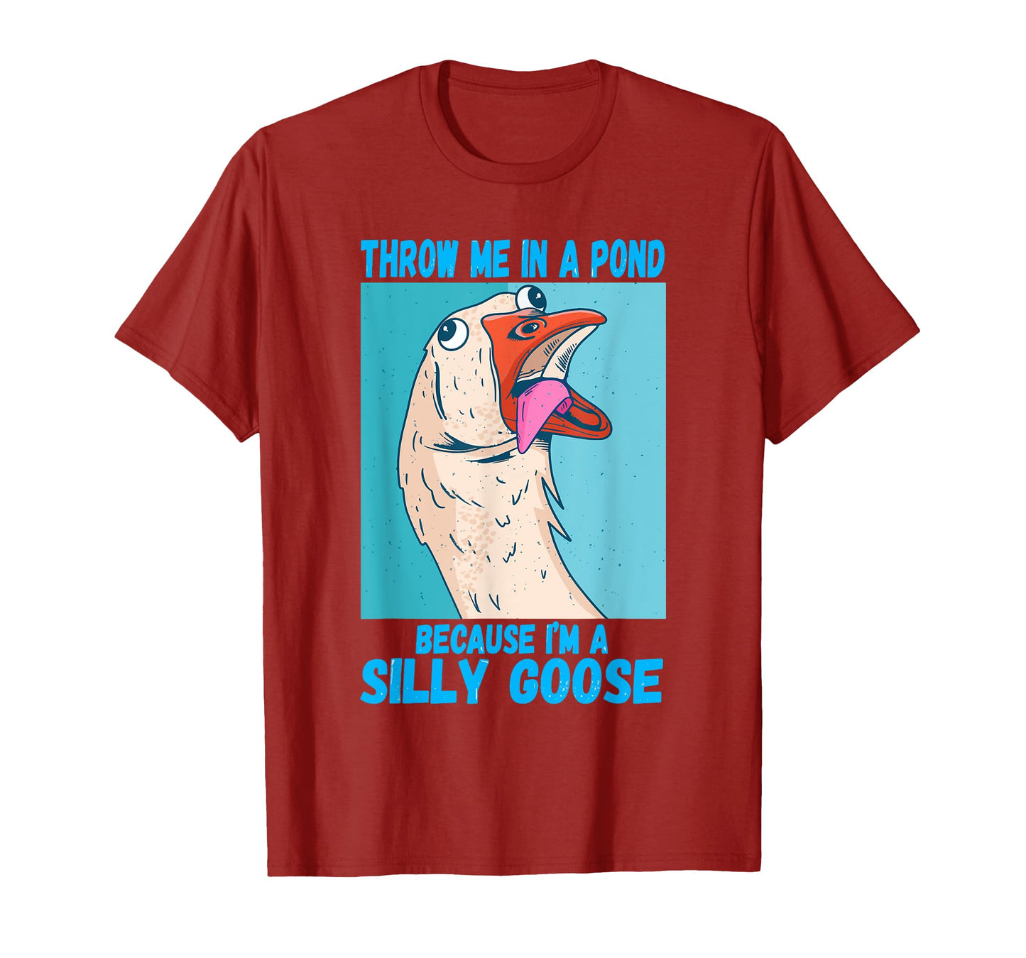 Throw Me In A Pond Because I'm A Silly Goose T-Shirt