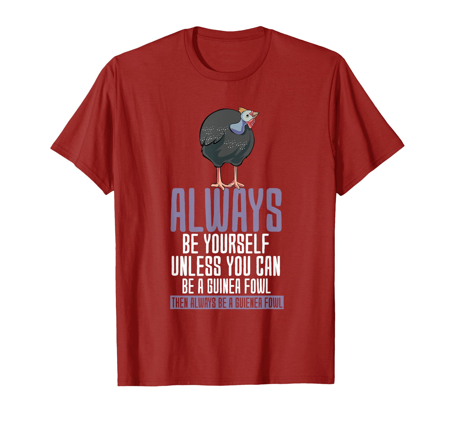 Always Be Yourself Guinea Fowl T-Shirt