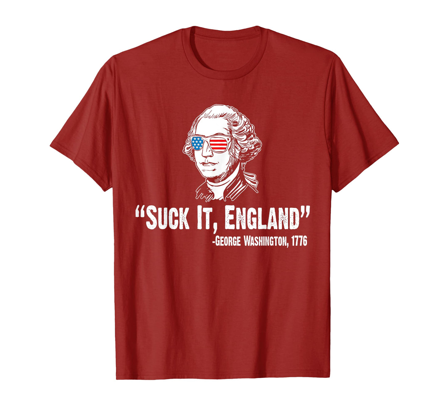 Suck It England George Washington 1776 American 4th Of July T-Shirt