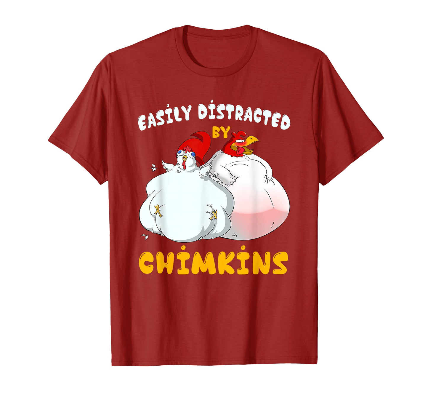 Funny Fat Chicken Chimkin Easily Distracted By Chimkins T-Shirt