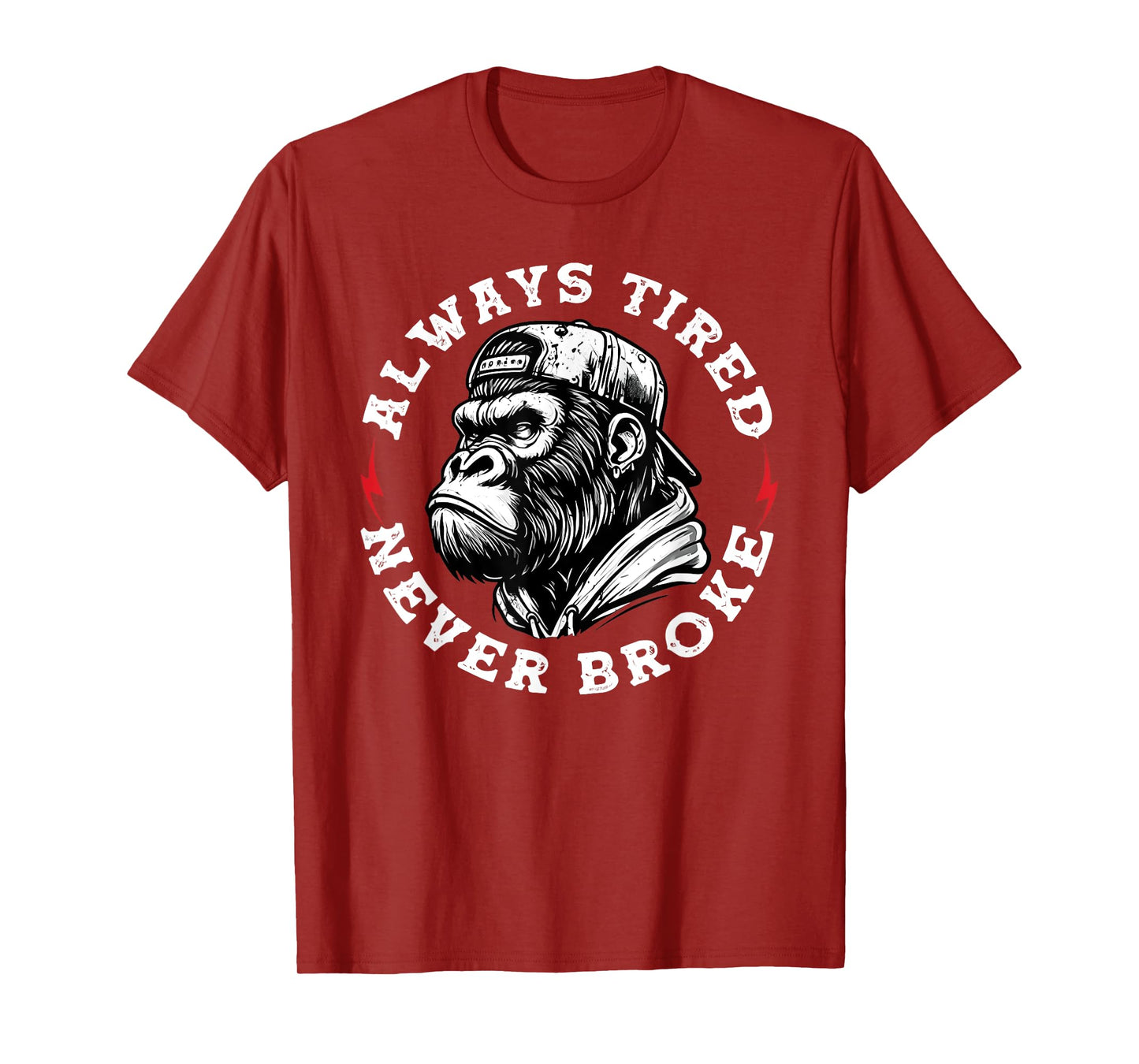 Always Tired Never Broke Funny Monkey T-Shirt