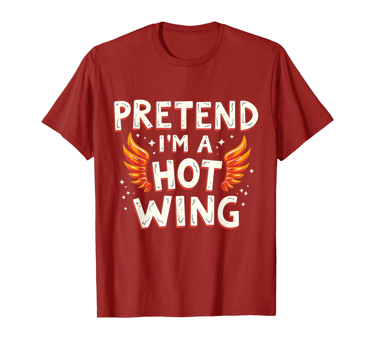 Halloween PRETEND I'M A HOT WING Costume Chicken T-Shirt