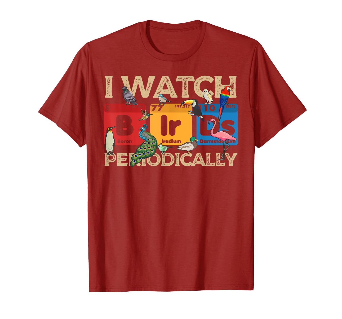 I Watch Bird Periodically Birdwatcher Funny Bird Watching T-Shirt