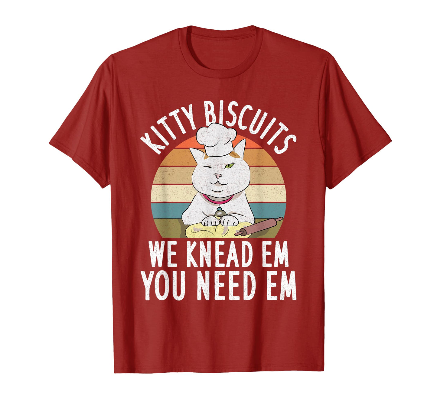 Kitty Biscuits We Knead Them You Need Them Dough Funny Cat Men Women T-Shirt