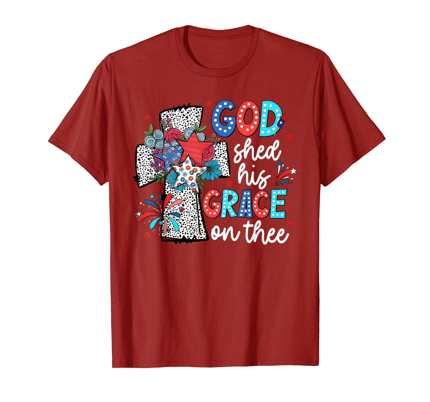 God Shed His Grace On Thee Jesus Christ American 4th Of July T-Shirt