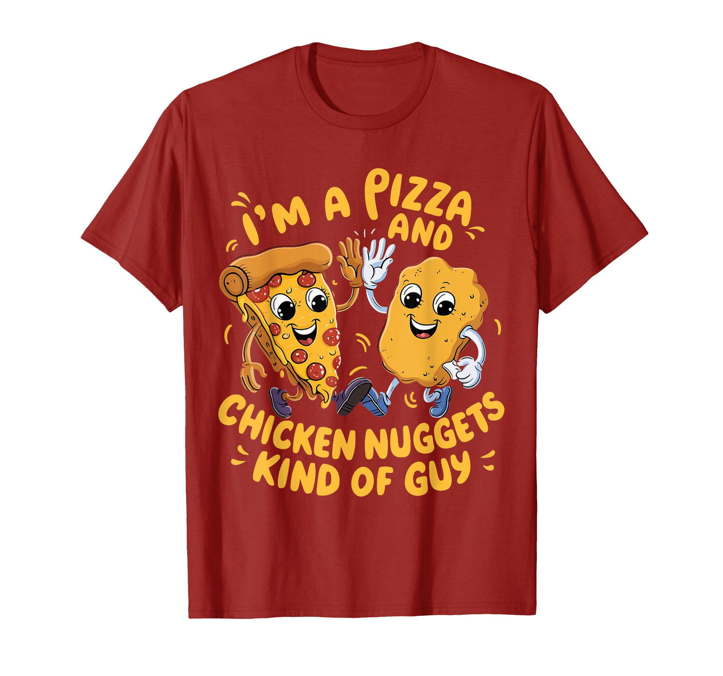 I'm a Pizza and Chicken Nuggets Kind of Guy Funny Cartoon T-Shirt