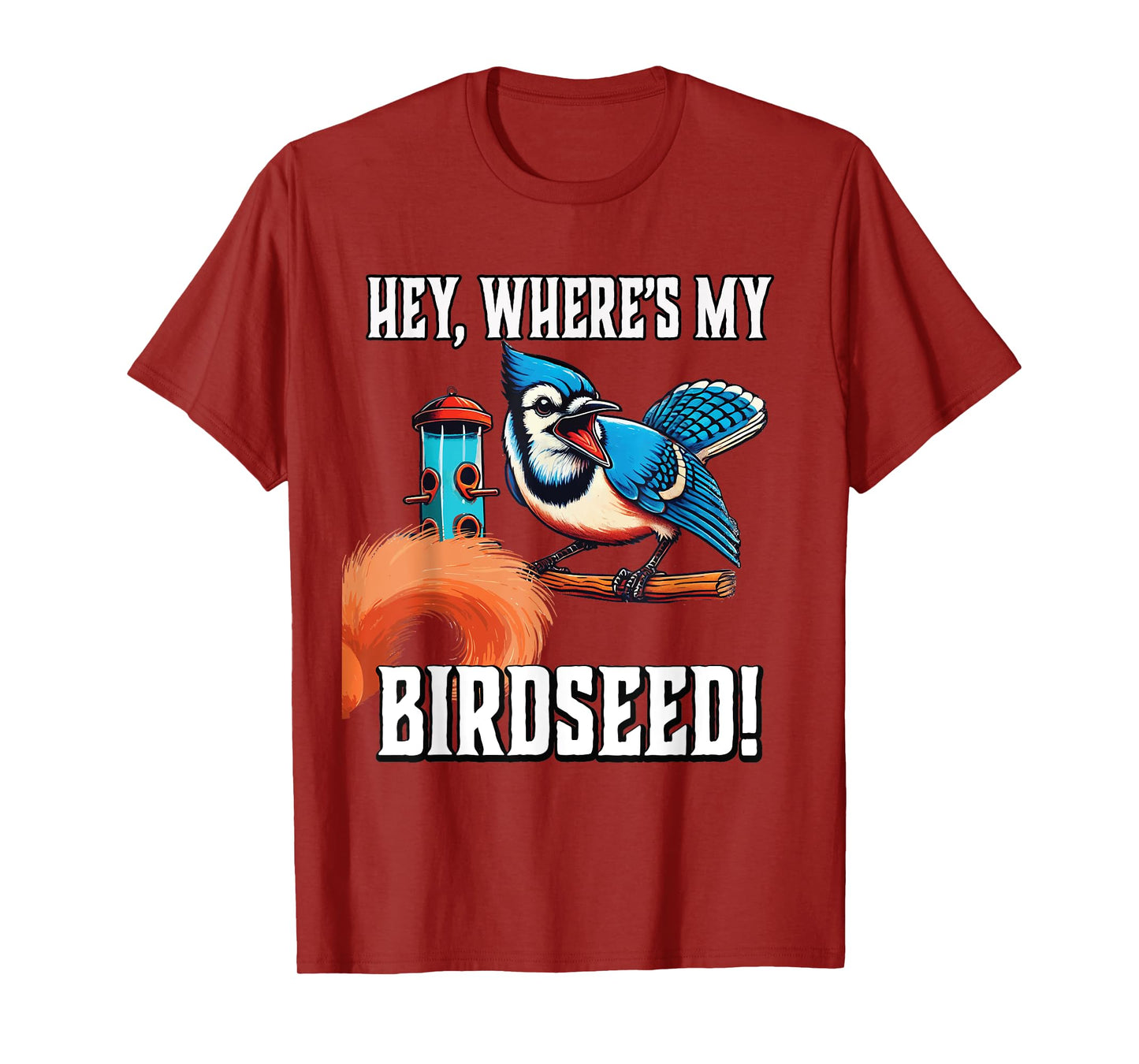 Bluejay Blue Jay Bird Birdseed Squirrel Funny Gardener T-Shirt