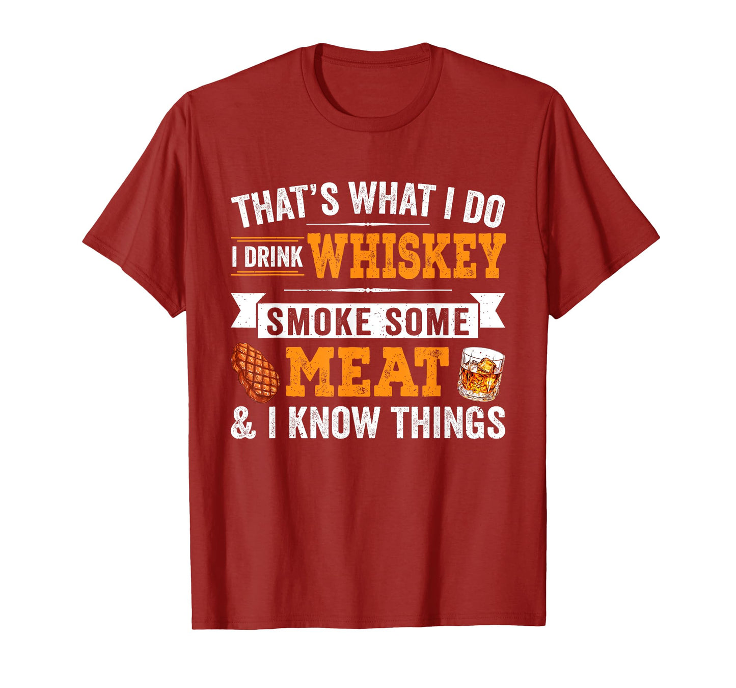 Funny I Drink Whiskey Smoke Some Meat And I Know Things T-Shirt