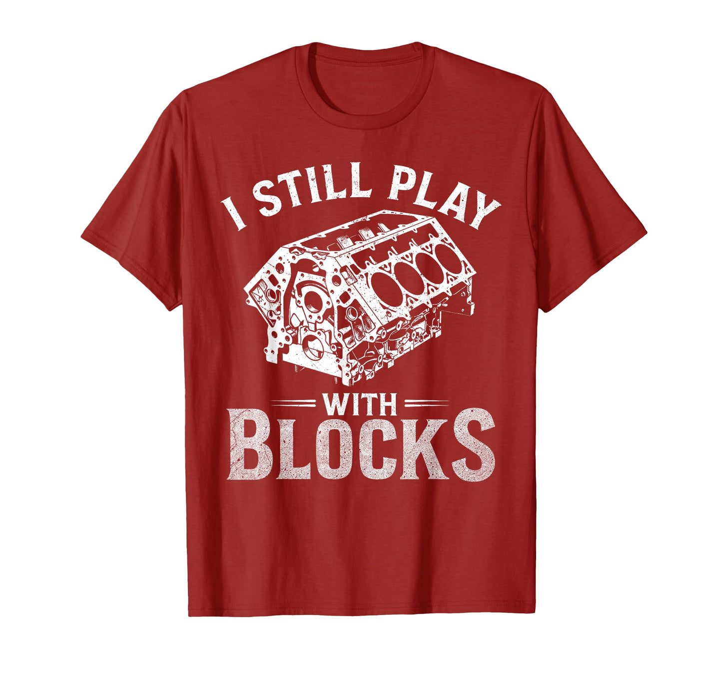 I Still Play With Blocks Funny Racing Maintenance Mechanic T-Shirt
