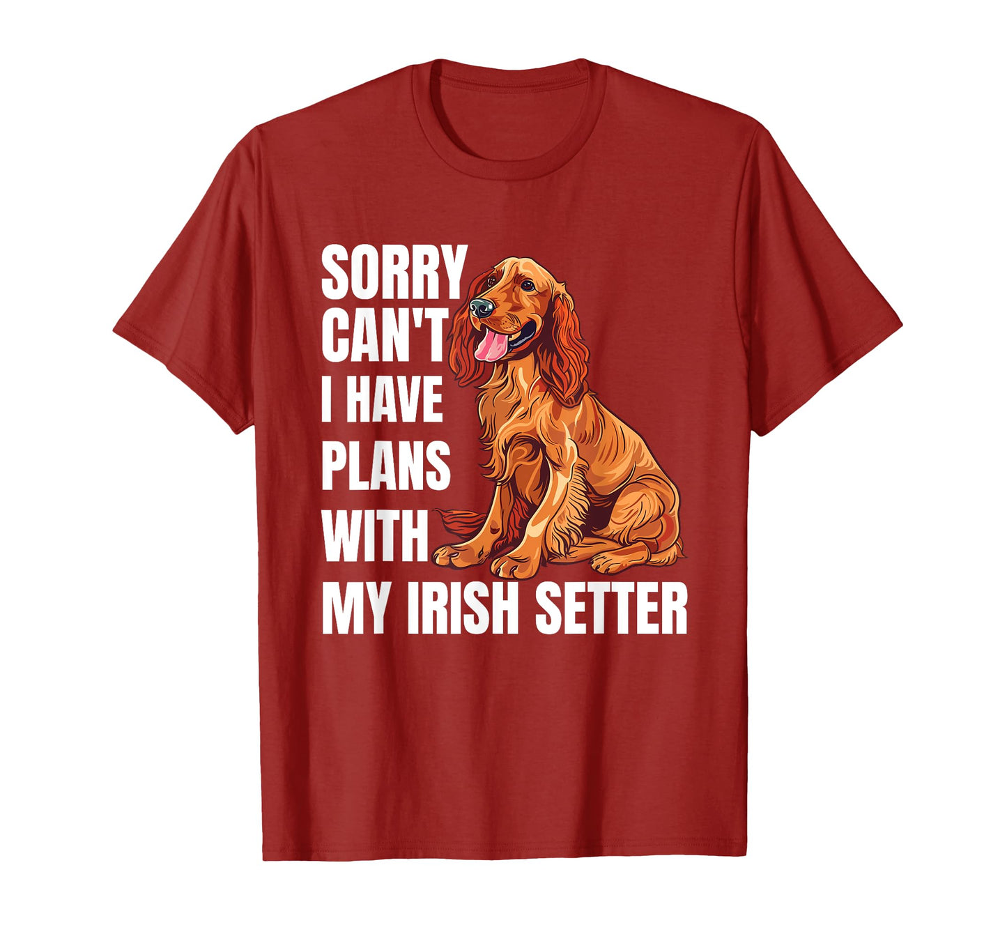 Irish Setter Dog Lover Gun Dog Owner Funny Irish Setter T-Shirt for Men Women