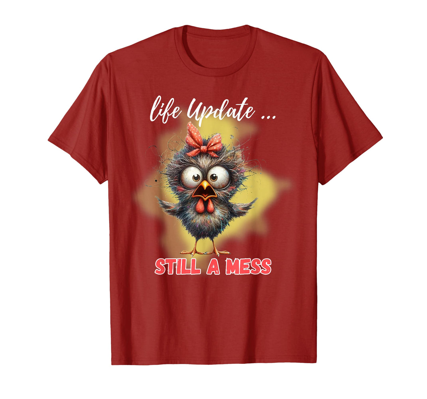 Life Update Still A Mess Funny Bird T-Shirt