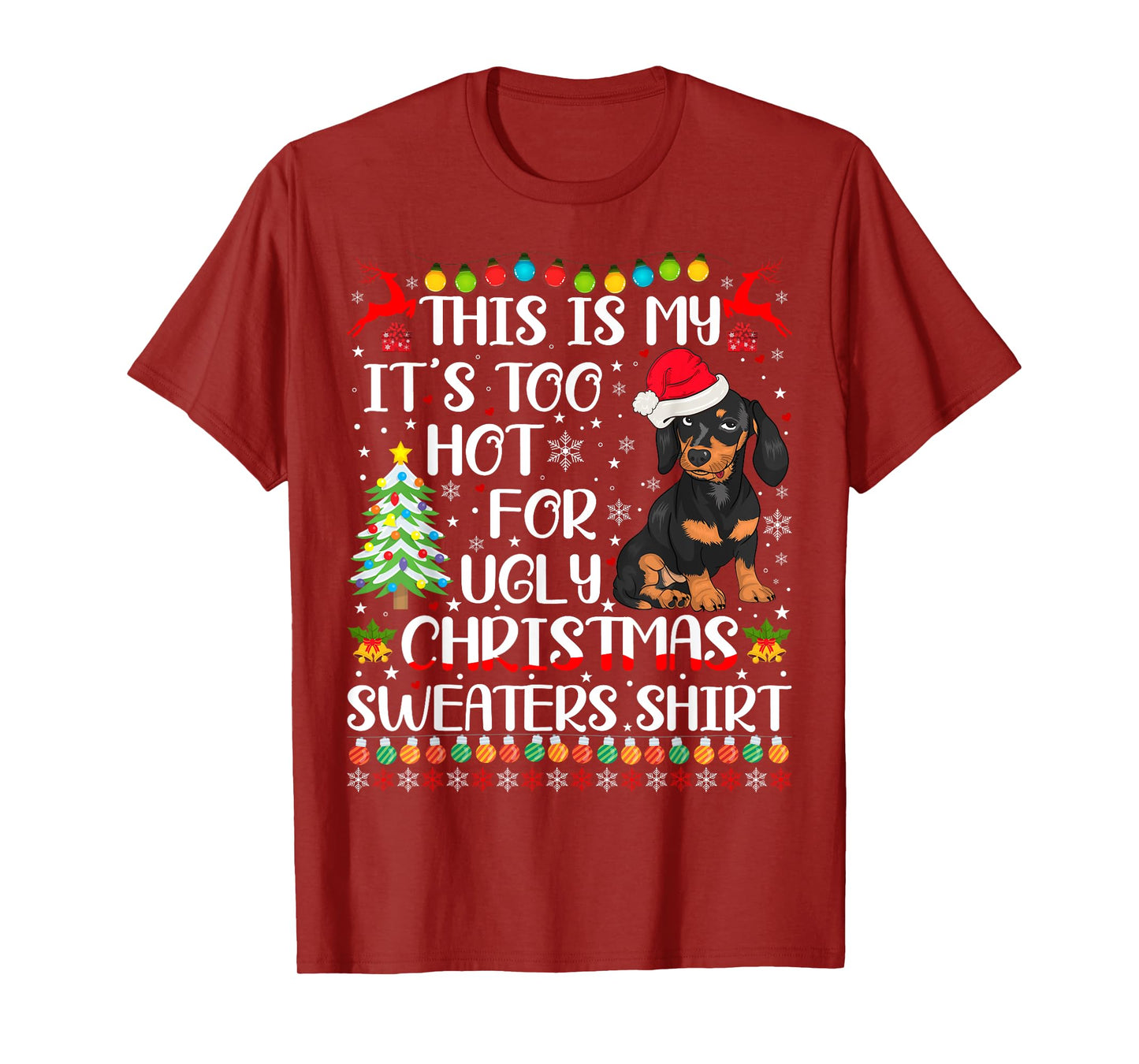 It's Too Hot For Ugly Christmas Sweaters Dachshund Dog T-Shirt for Men Women Kids