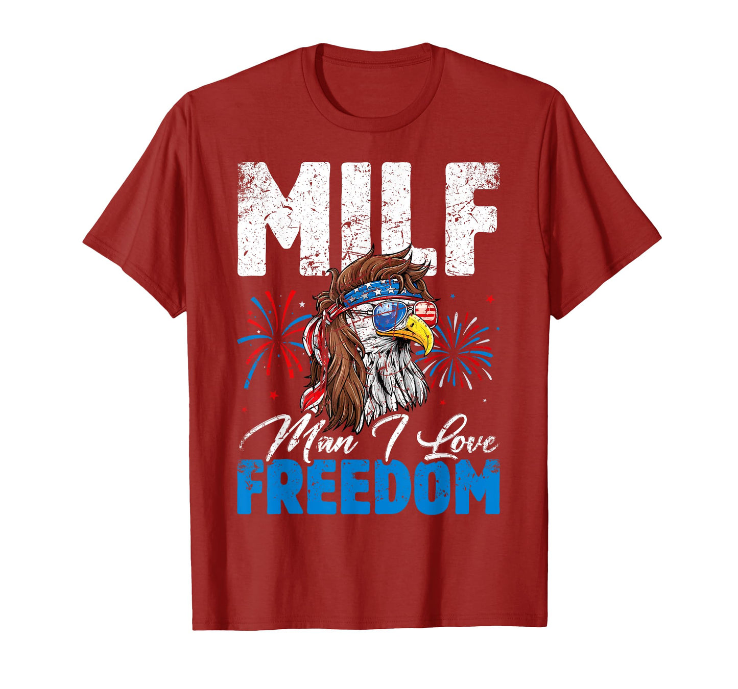 MILF Man I Love Freedom Eagle Funny Patriotic 4th Of July T-Shirt