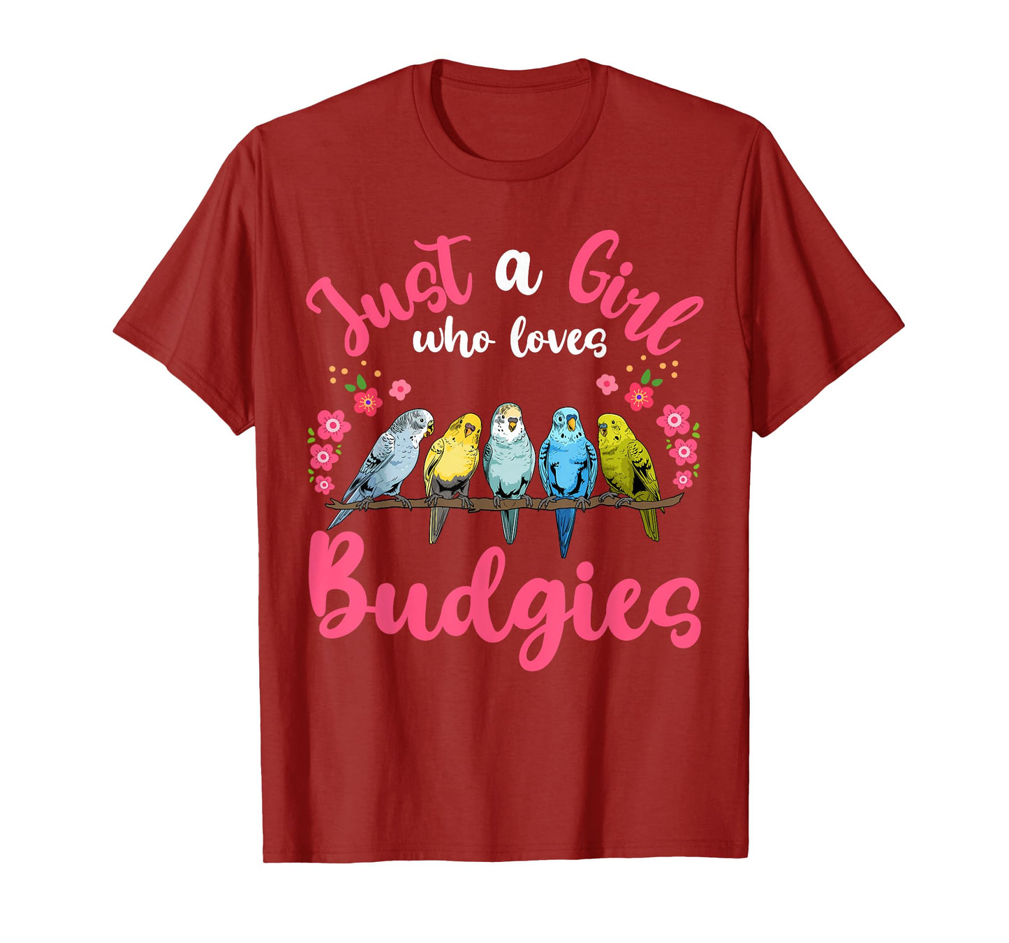 Budgie Bird Just a Girl Who Loves Budgies T-Shirt