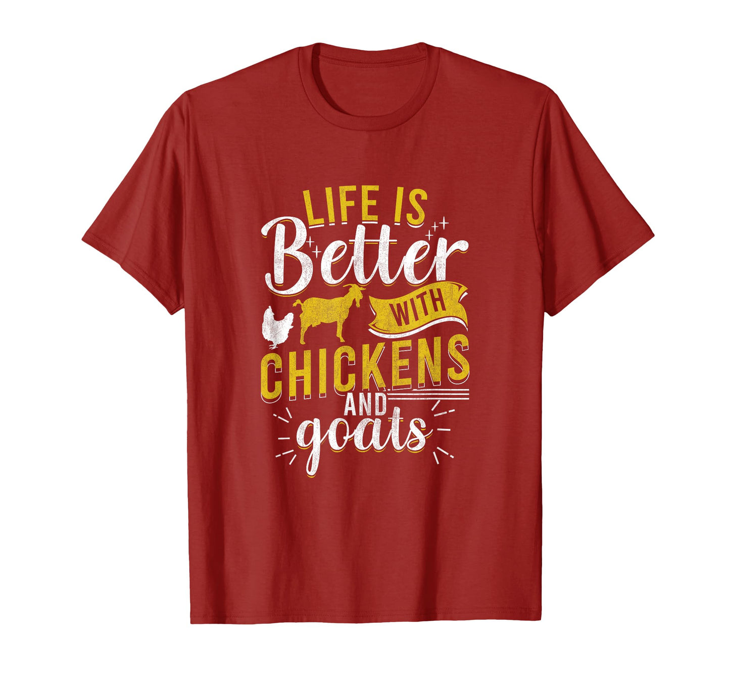 Goats Chickens Life Is Better Funny Farmer Humor Ranch T-Shirt