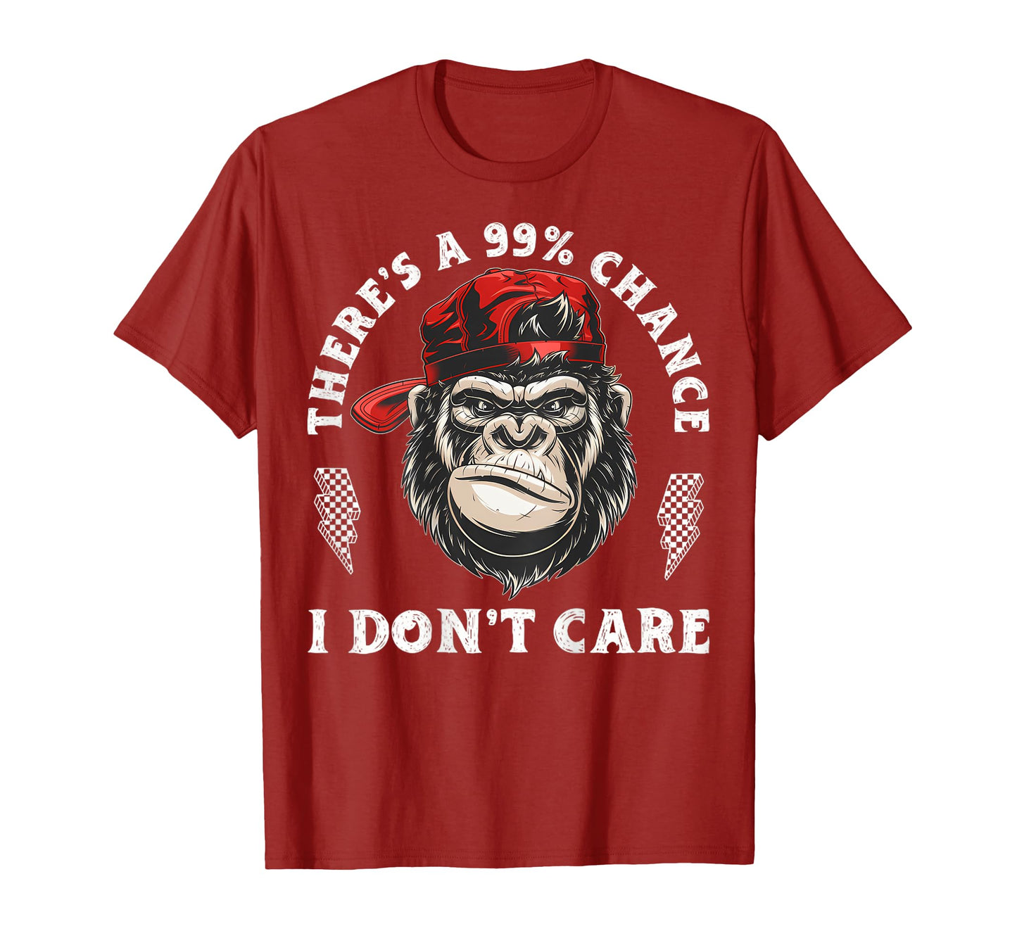 (ON BACK) There's A 99% Chance I Don't Care Monkey Attitude T-Shirt