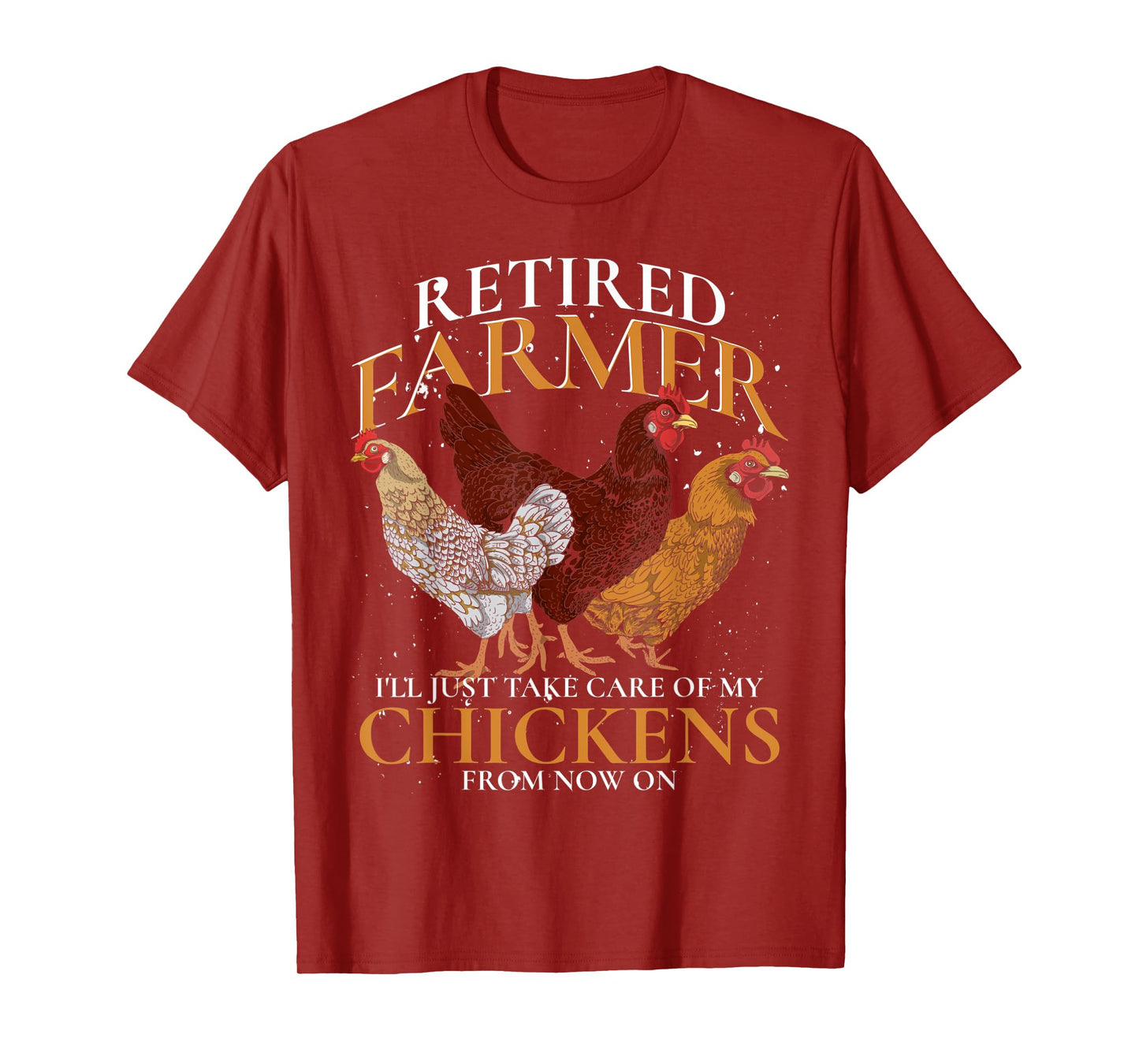 Retired Farmer Farm Animal Poultry Hen Retirement Chicken T-Shirt