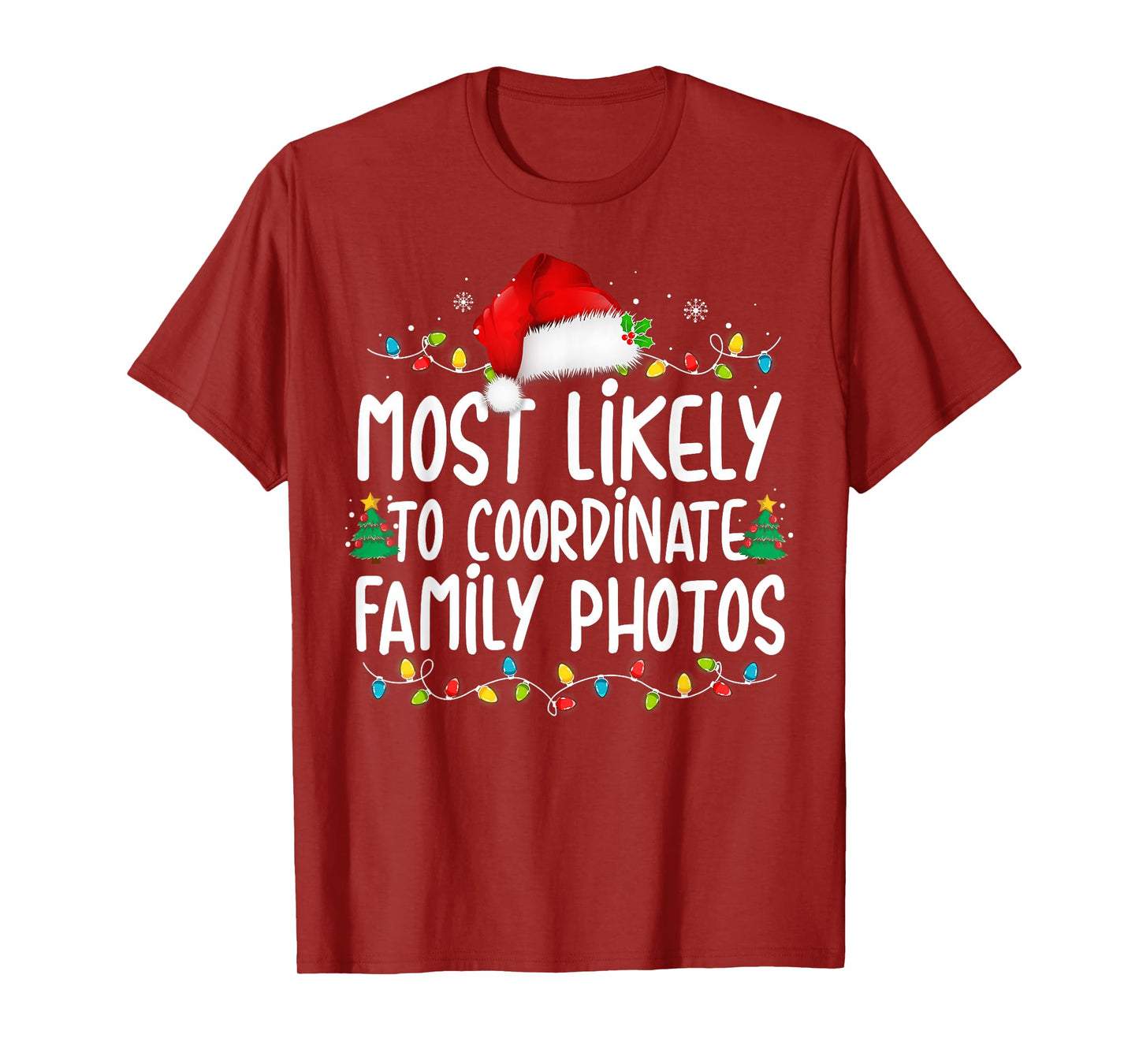 Most Likely To Coordinate Family Photos Christmas T-Shirt