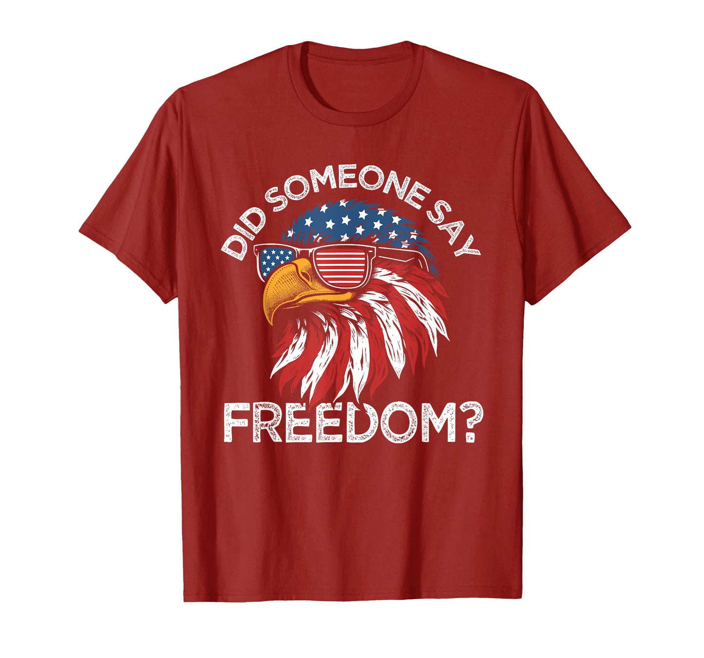 Funny Did Someone Say Freedom Eagle American Flag 4th July T-Shirt