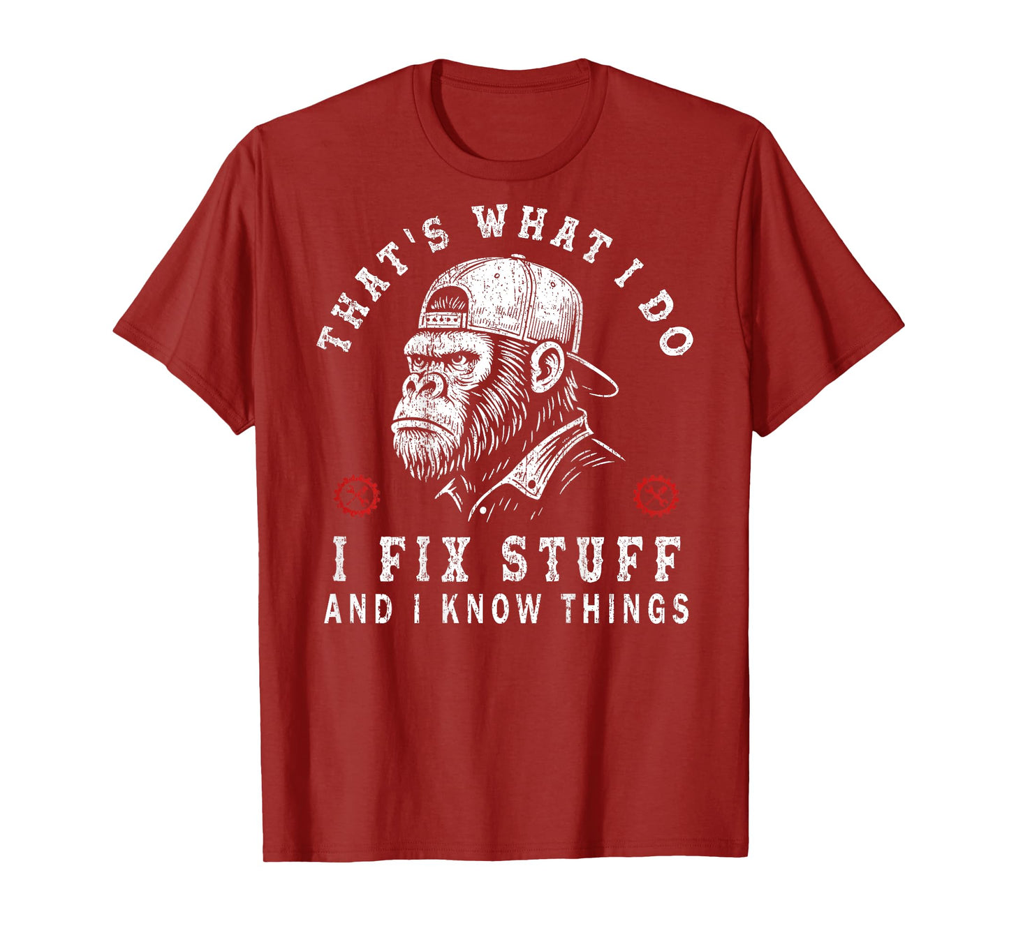 That's What I Do I Fix Stuff and I Know Things (ON Back) T-Shirt
