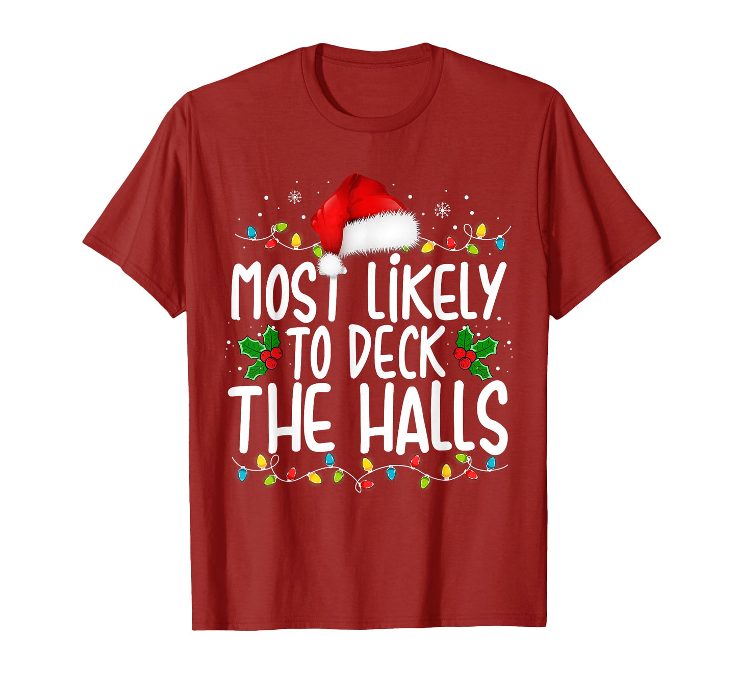 Most Likely To Deck The Halls Funny Christmas Holiday T-Shirt