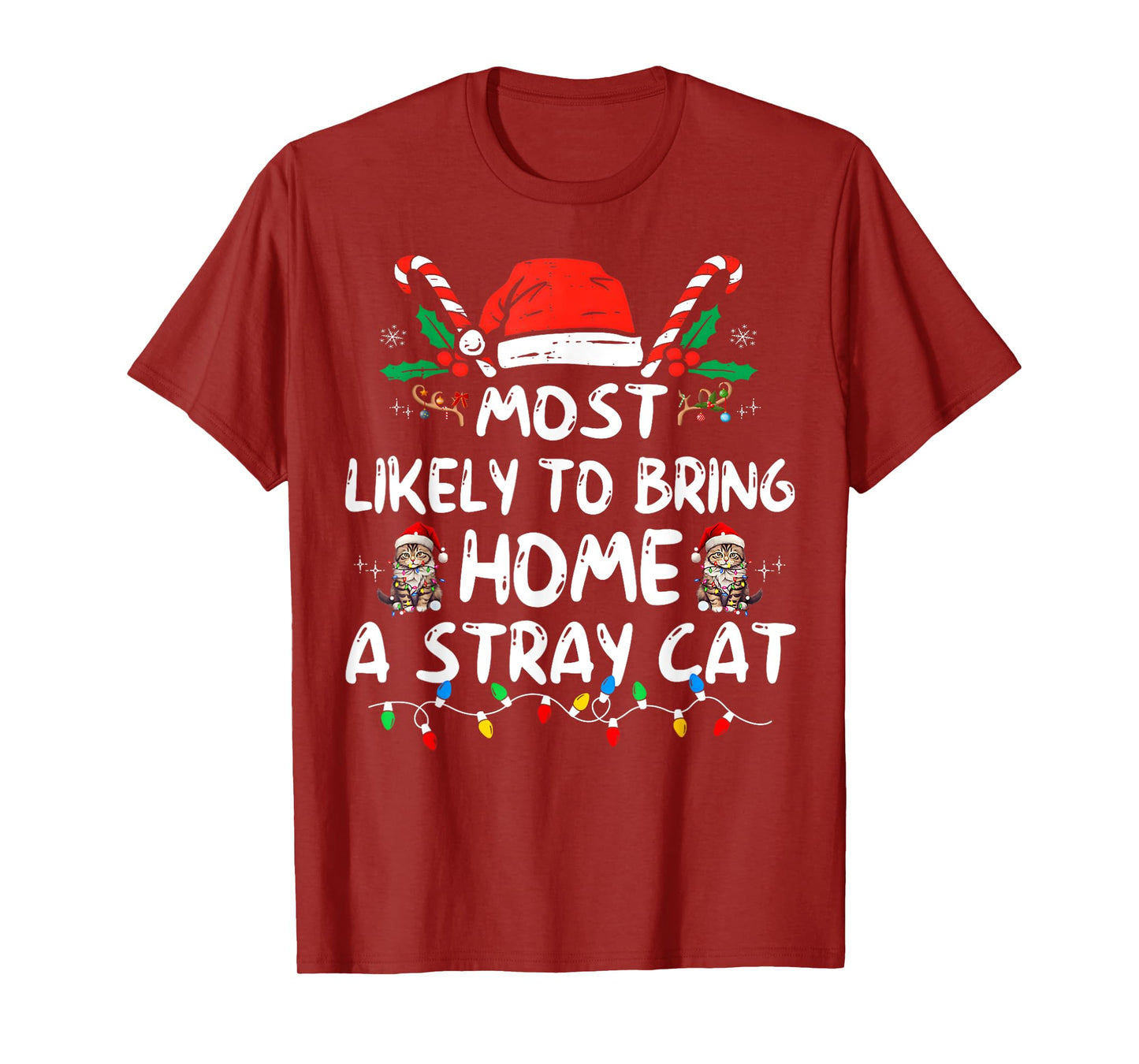 Most Likely To Bring Home A Stray Cat Matching Christmas Men Women Kids T-Shirt