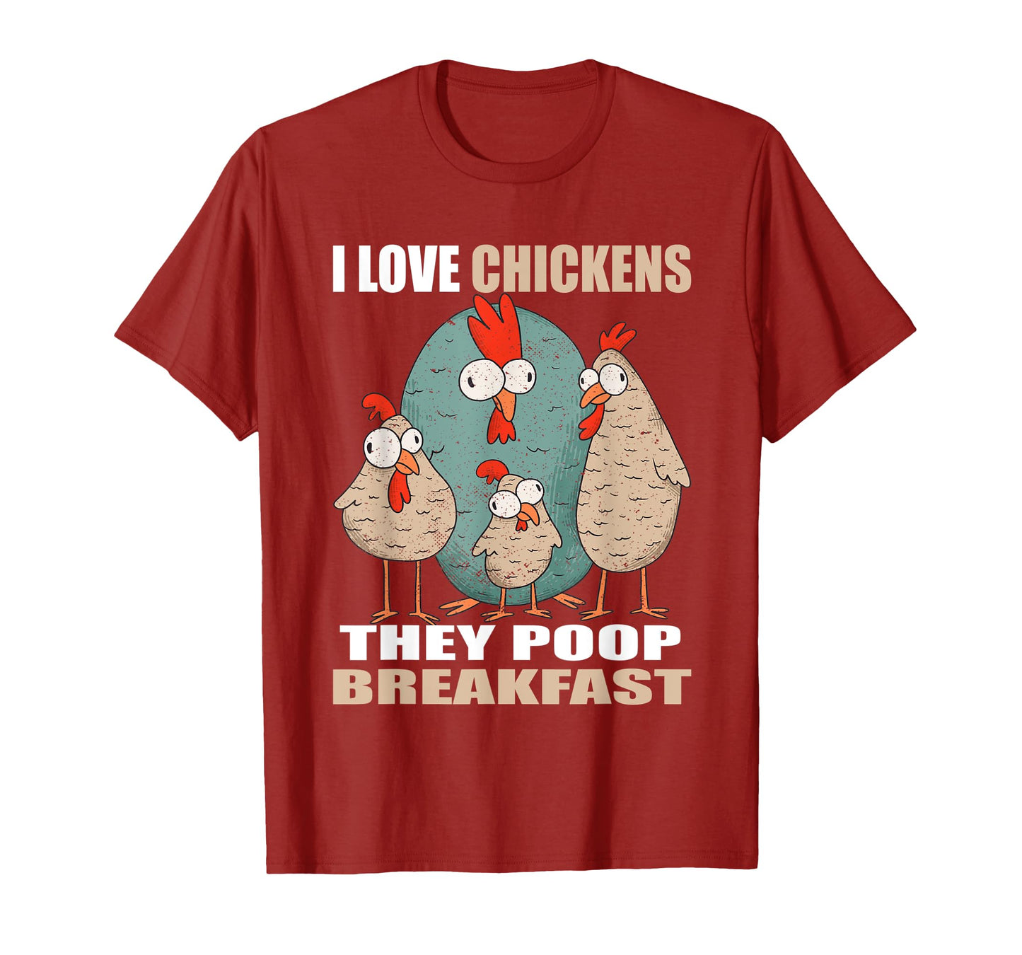 I Love Chickens The Poop Breakfast I Farm Farmer Chicken T-Shirt