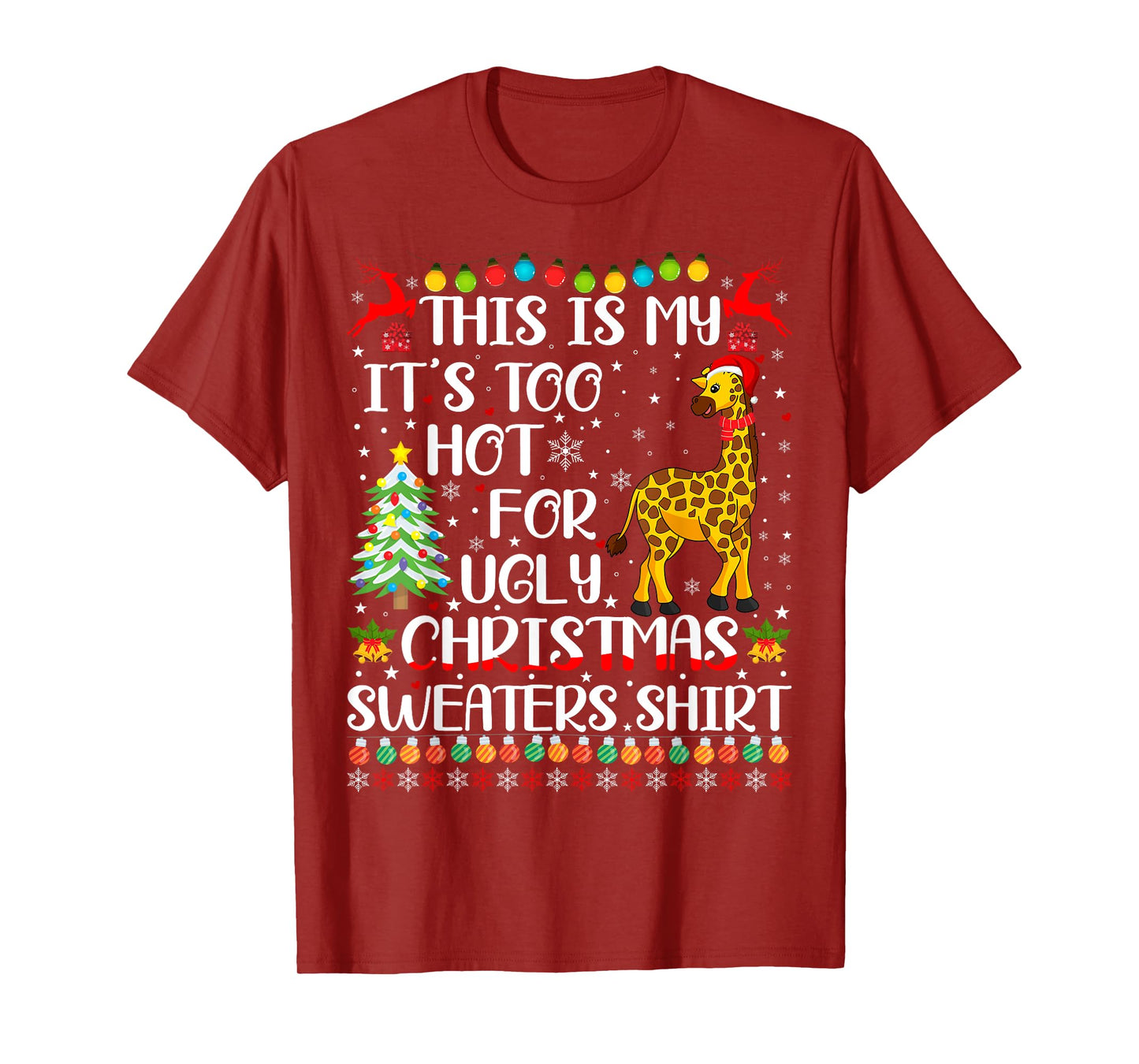 It's Too Hot For Ugly Christmas Sweaters Giraffe Lover T-Shirt