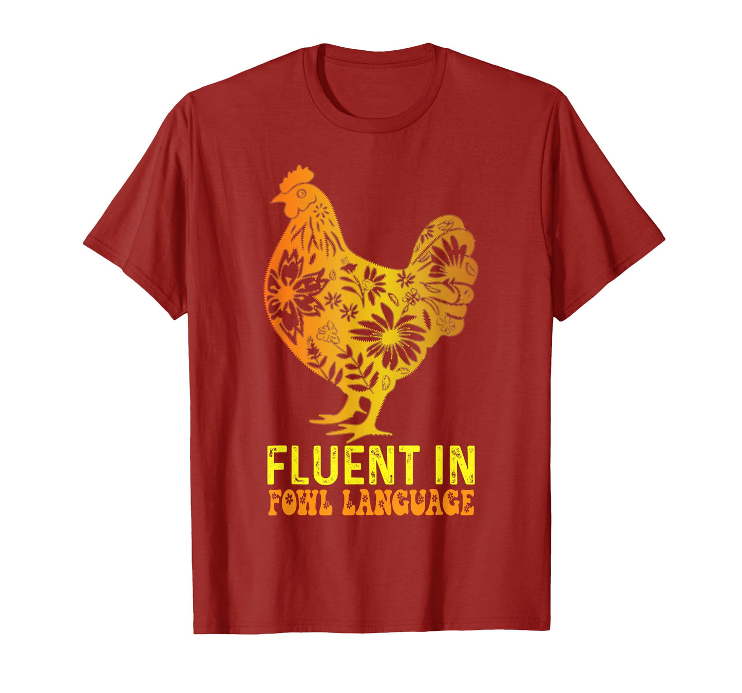 Fluent In Fowl Language Funny Chicken Foul Farmer Funny T-Shirt