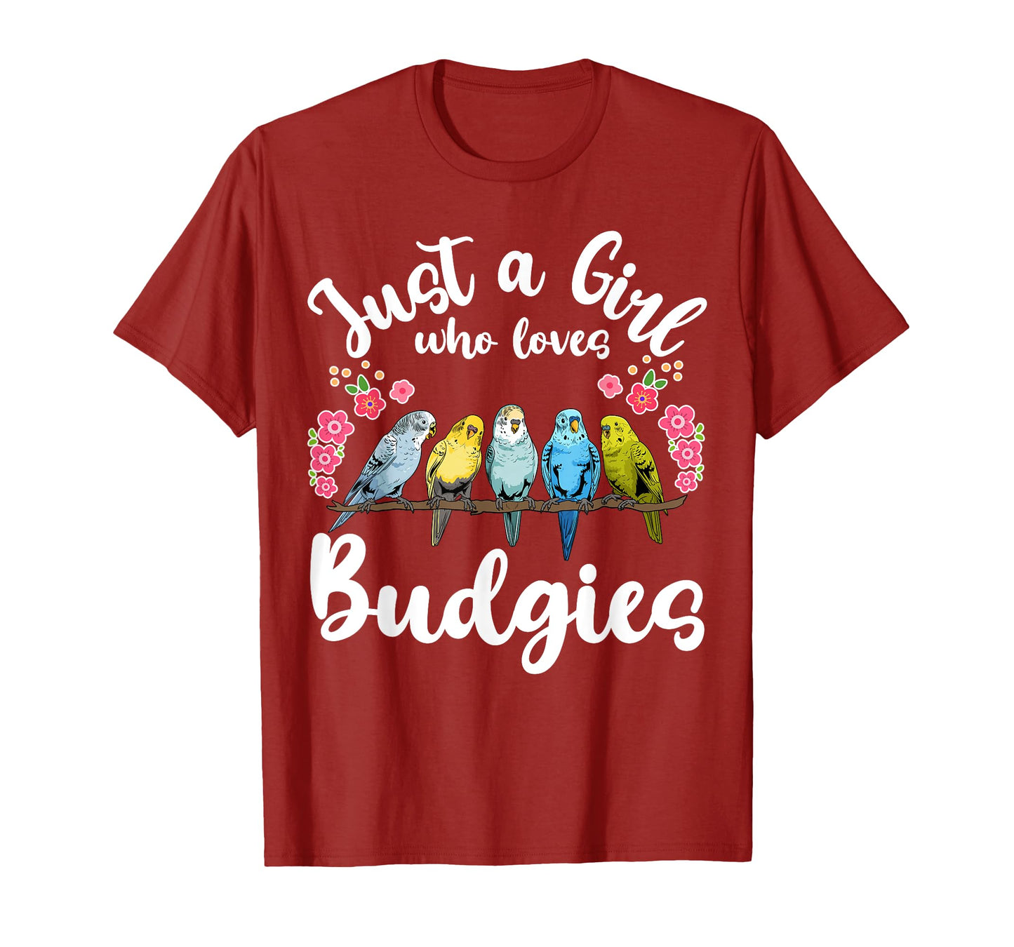 Budgie Budgerigar Birds Just a Girl Who Loves Budgies T-Shirt