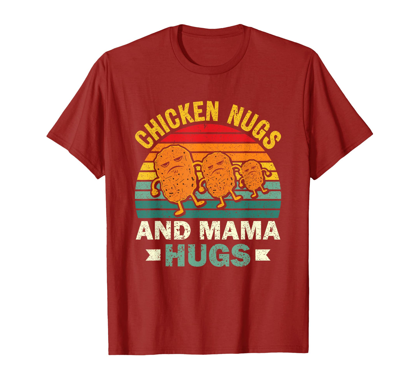 Chicken Nugs And Mama Hugs Funny Chicken Nuggets Lovers T-Shirt