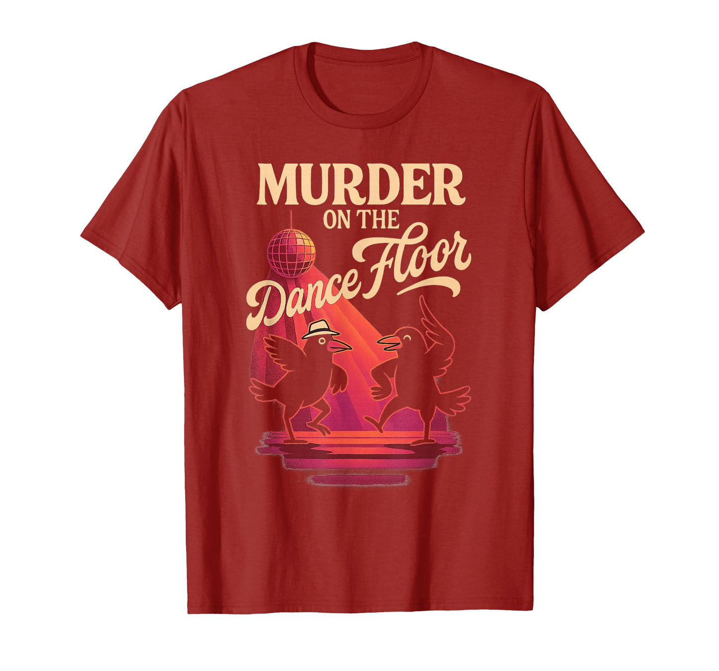 Murder On The Dance Floor Funny Crow Dancing Disco T-Shirt