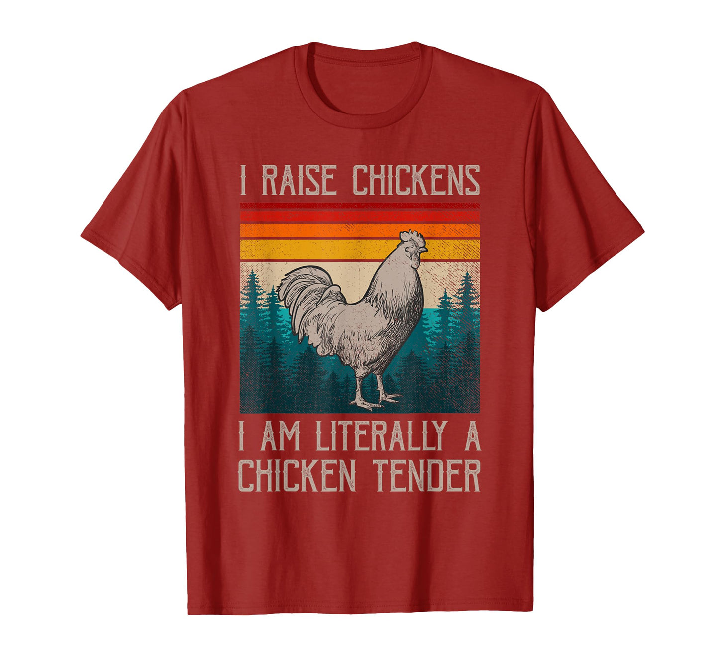 I Raise Chickens I Am A Chicken Tender Funny Chicken T-Shirt