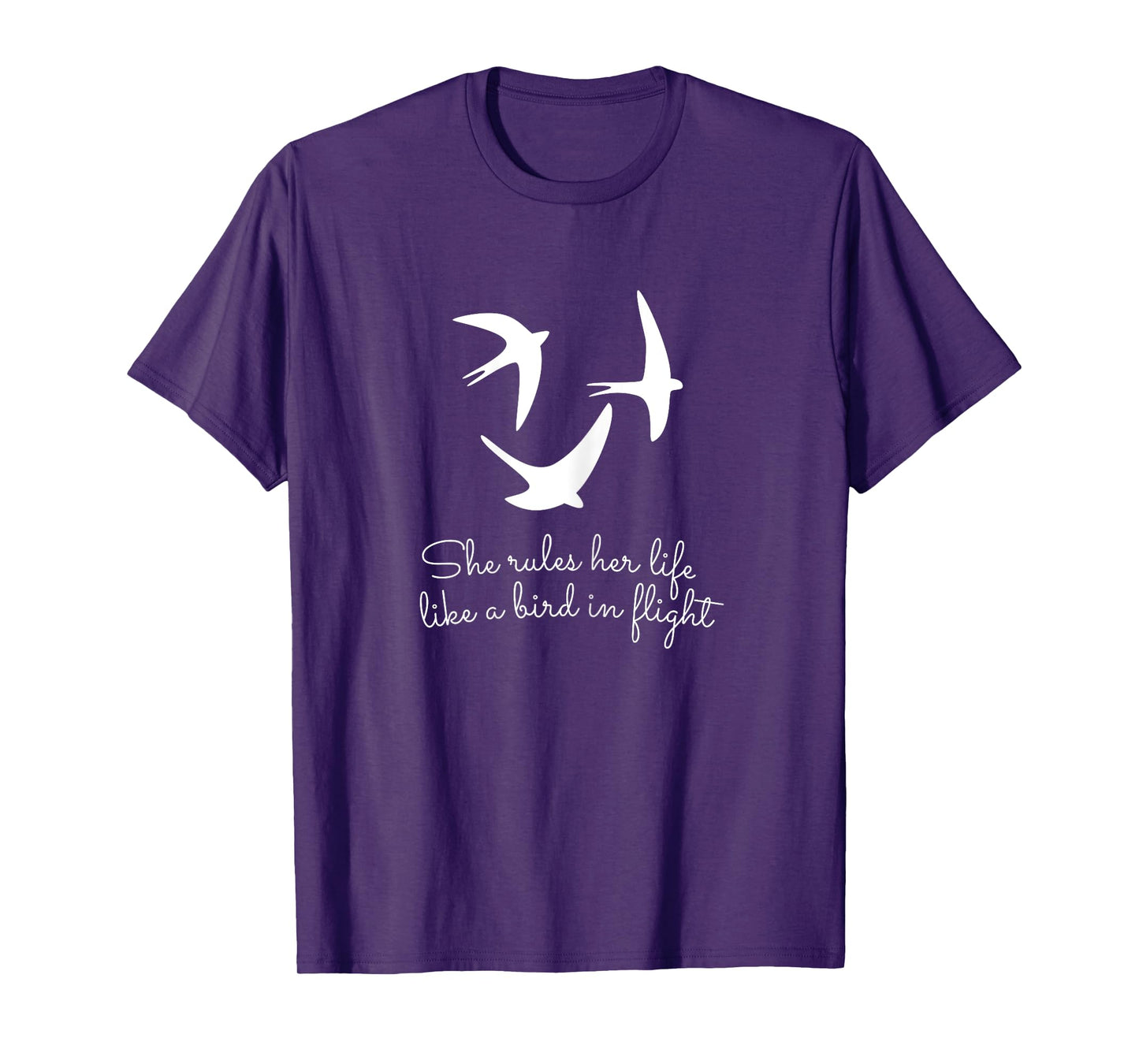 She Rules Her Life Like a Bird In Flight T-Shirt