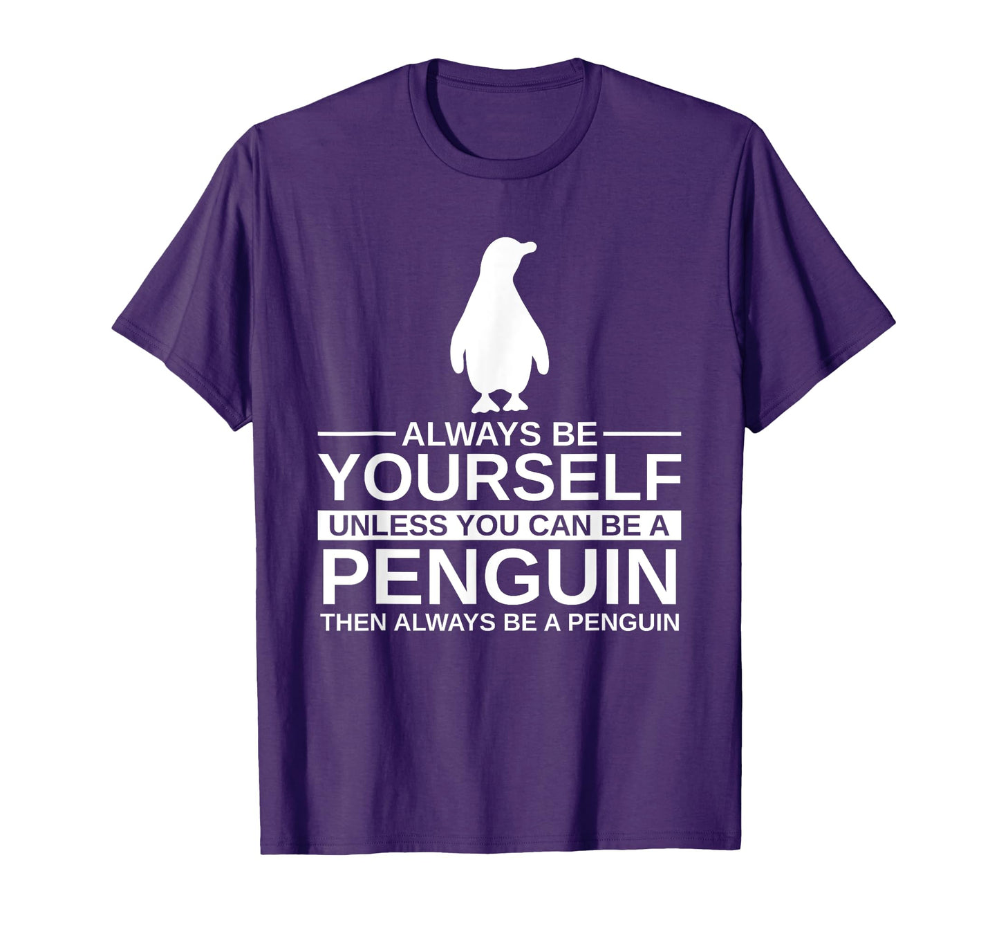 Always Be Yourself Penguin Gift For Men Women Bird Animal T-Shirt
