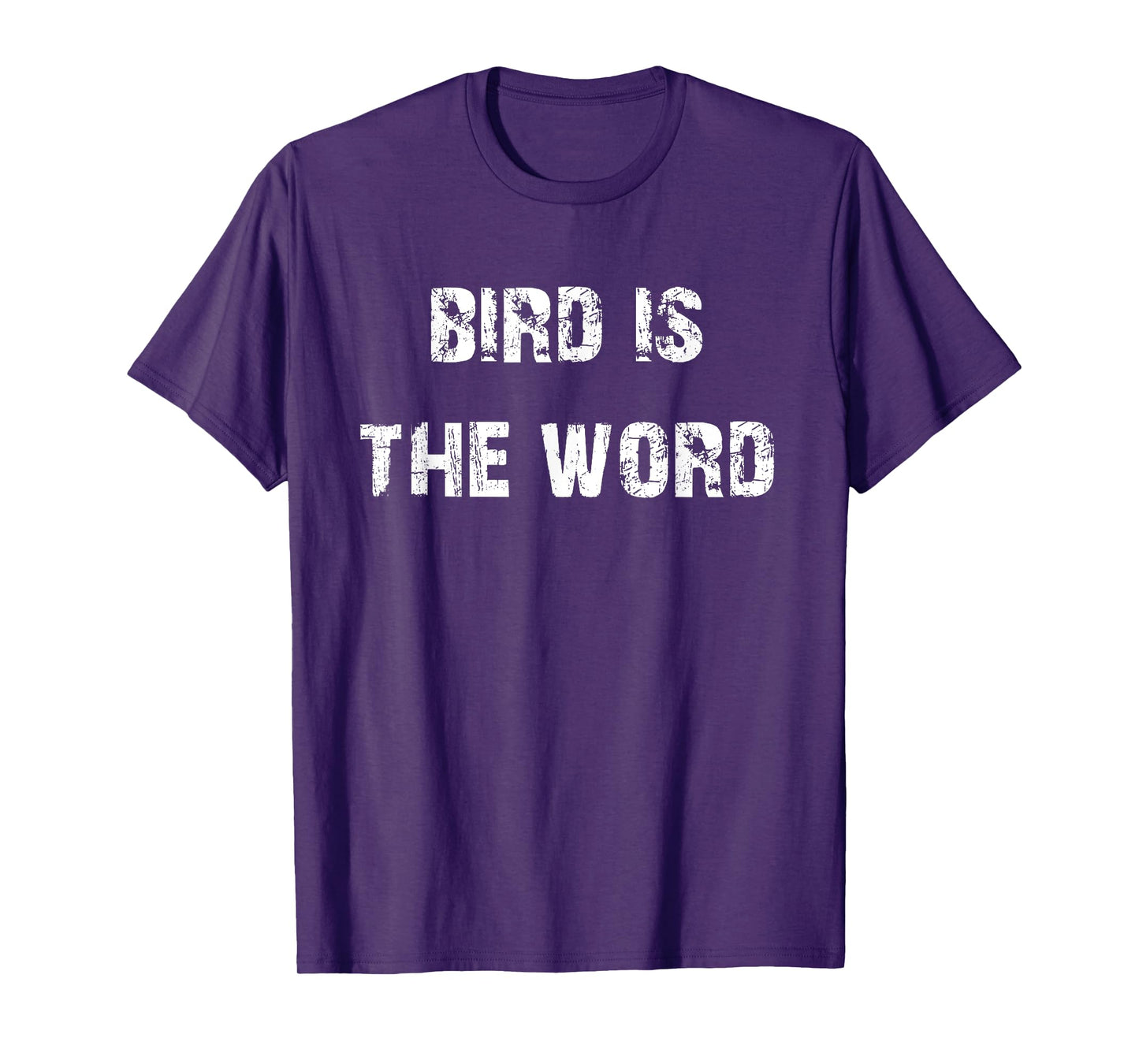 Bird is the Word Funny T-Shirt