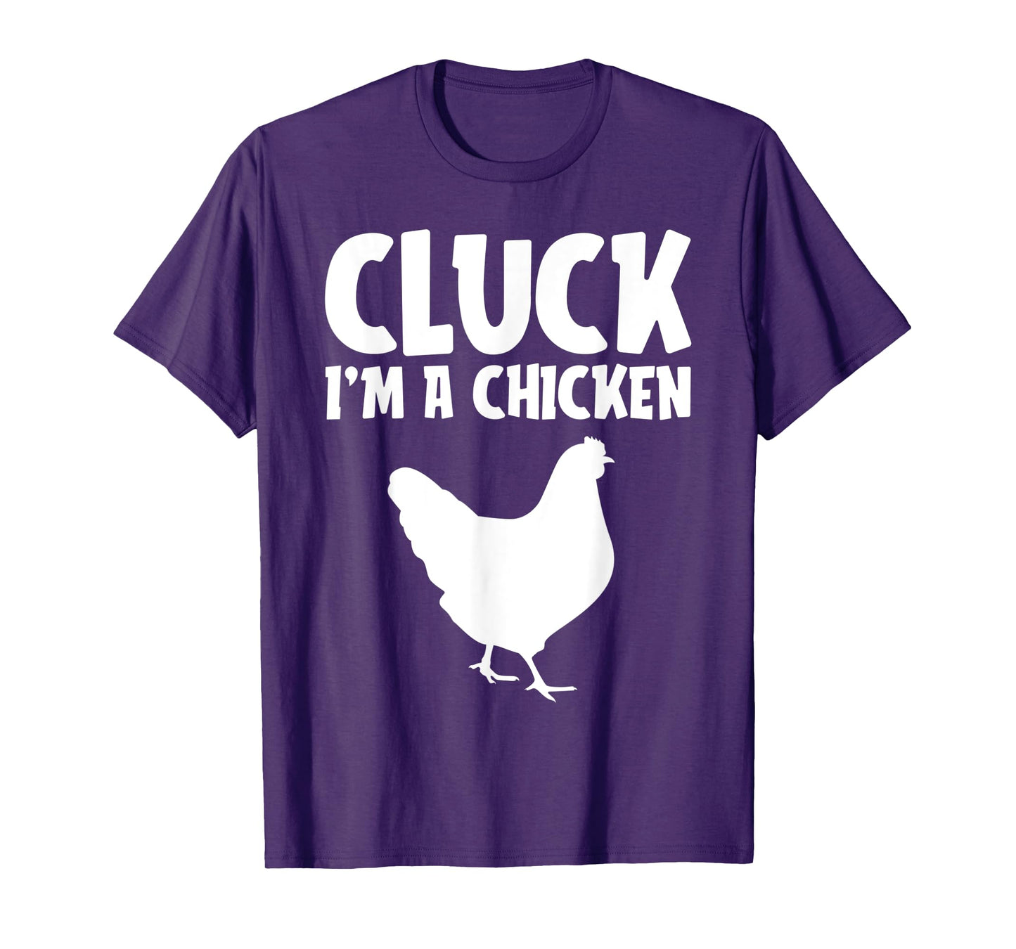 Cluck I'm a Chicken Funny Lazy Halloween Costume Farmer Gift T-Shirt