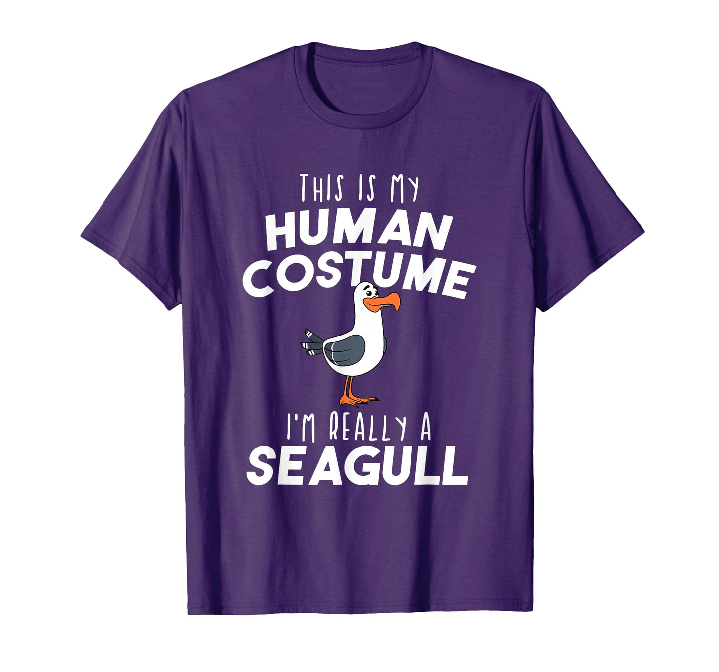 My Human Costume I'm Really A Seagull Funny Bird Lover Gift T-Shirt