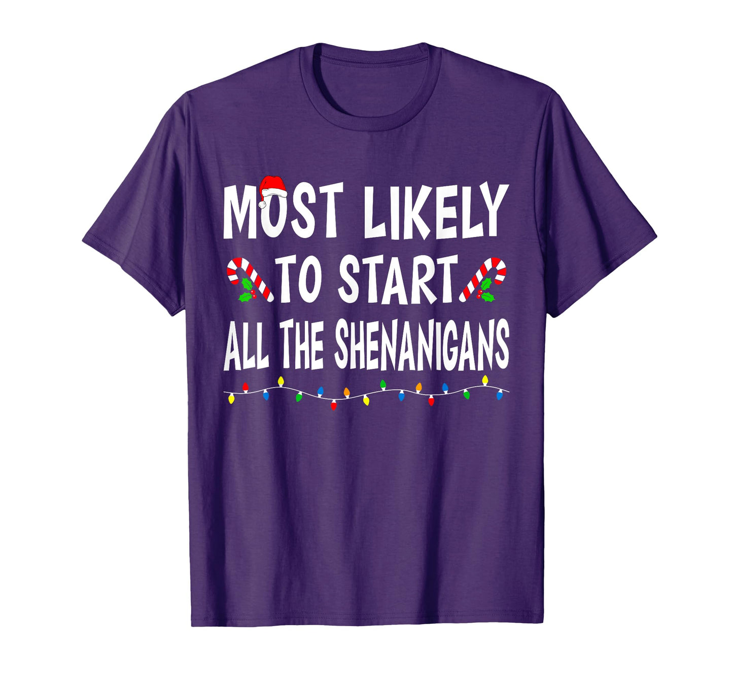 Most Likely To Start All Shenanigans Funny Family Christmas T-Shirt